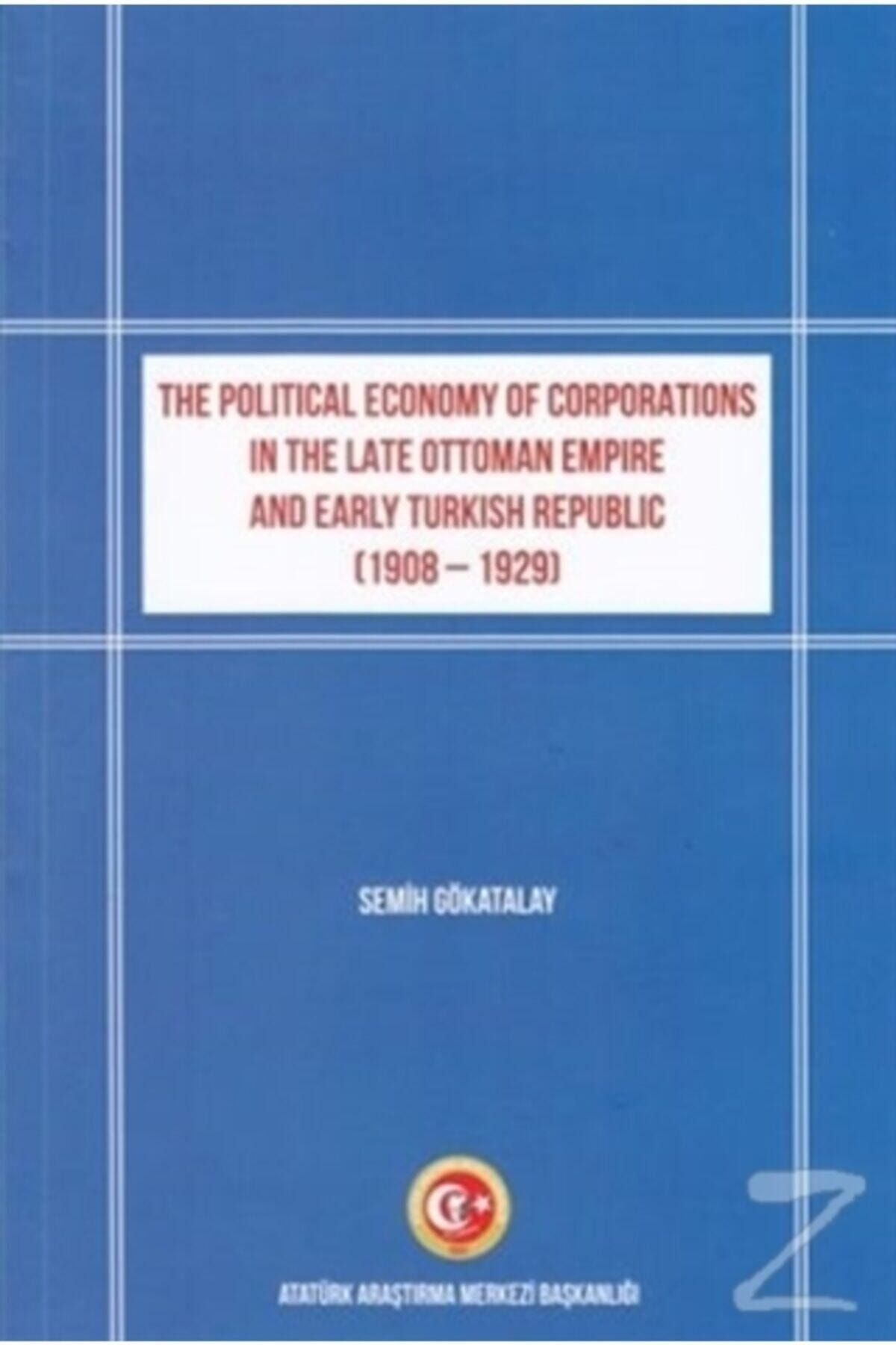 Atatürk Araştırma Merkezi The Political Economy Of Corporations In The Late Ottoman