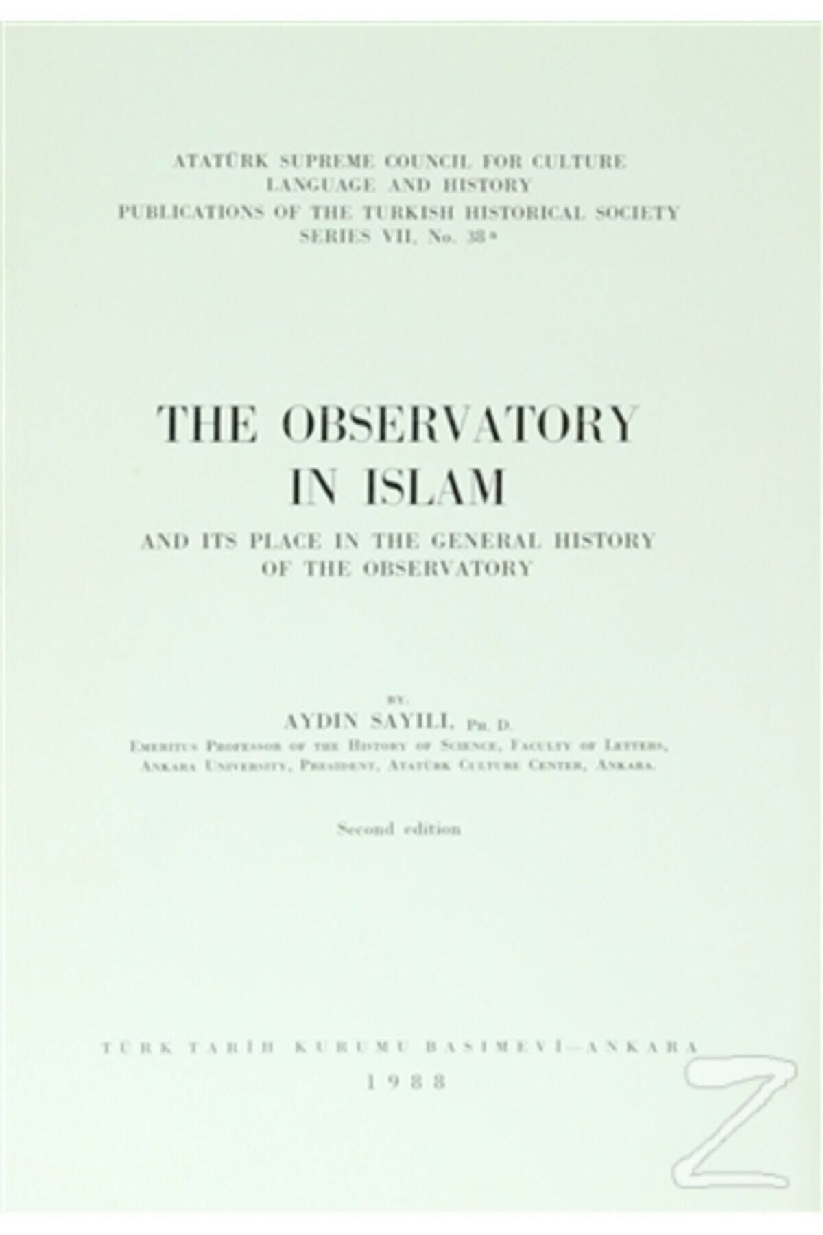 Türk Tarih Kurumu Yayınları The Observatory In Islam And Its Place In The General