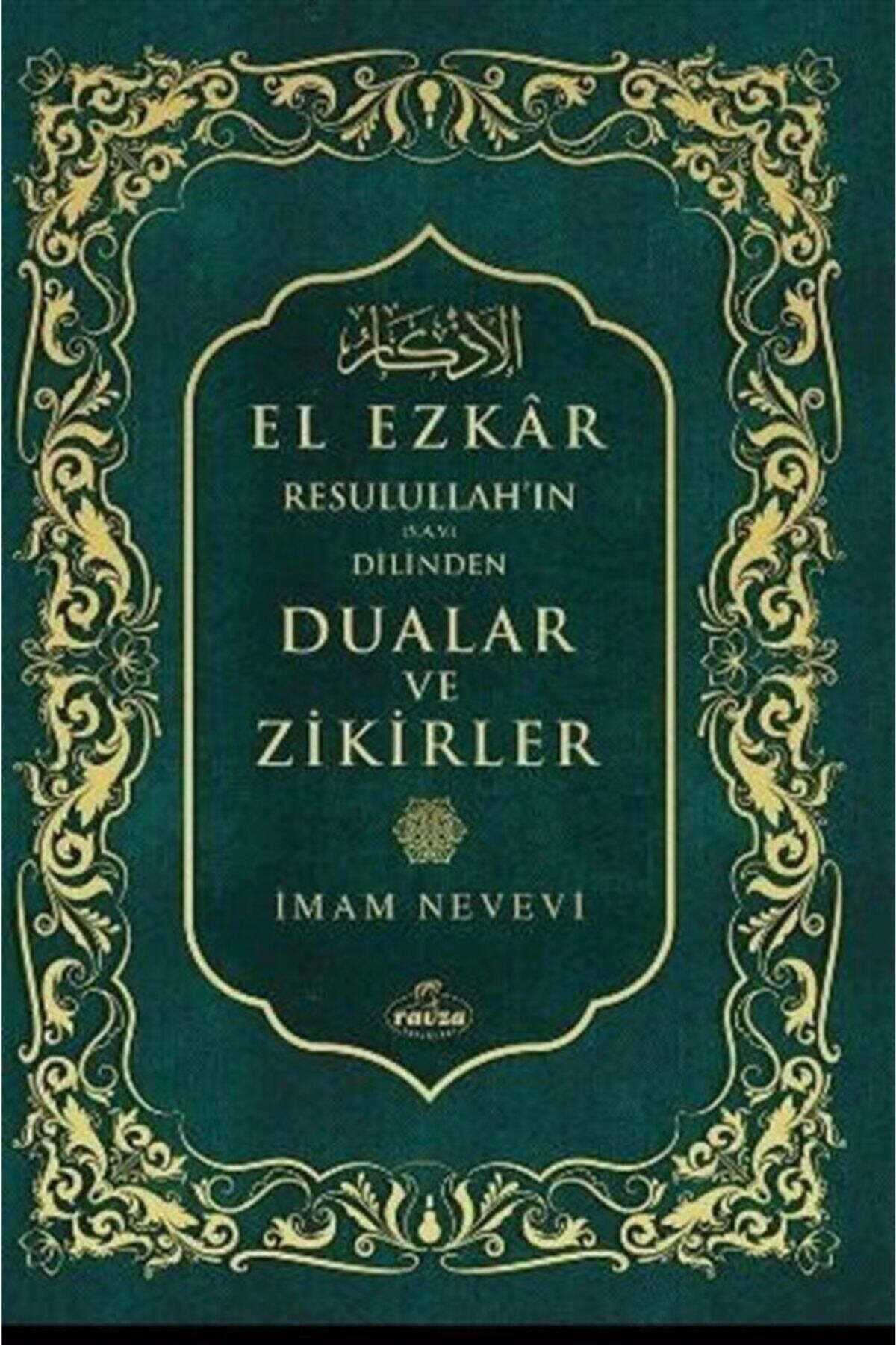 Ravza Yayınları Resulullah'ın (SAV) Dilinden Dualar Ve Zikirler El Ezkar (ŞAMUA) - Imam-ı Nevevi