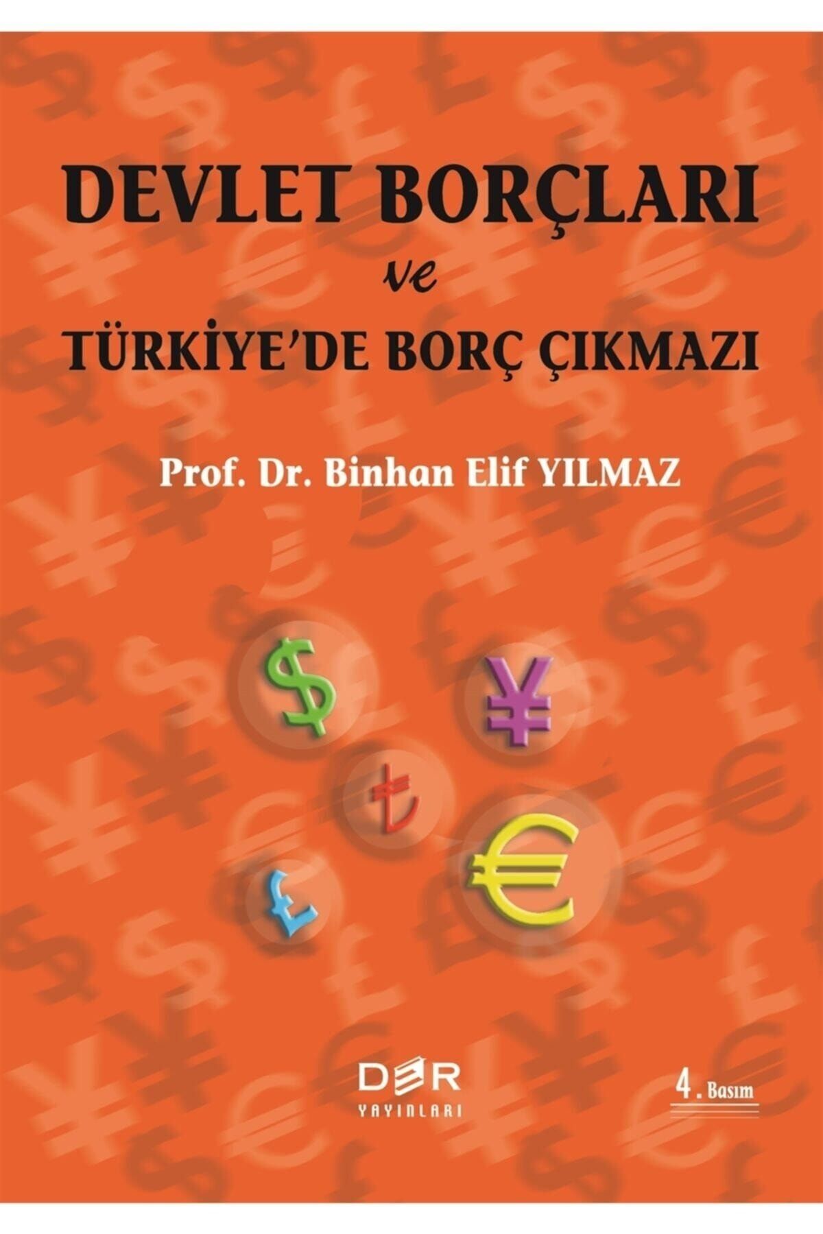 Der Yayınları Devlet Borçları Ve Türkiye’de Borç Çıkmazı - Binhan Elif Yılmaz 9789753536585