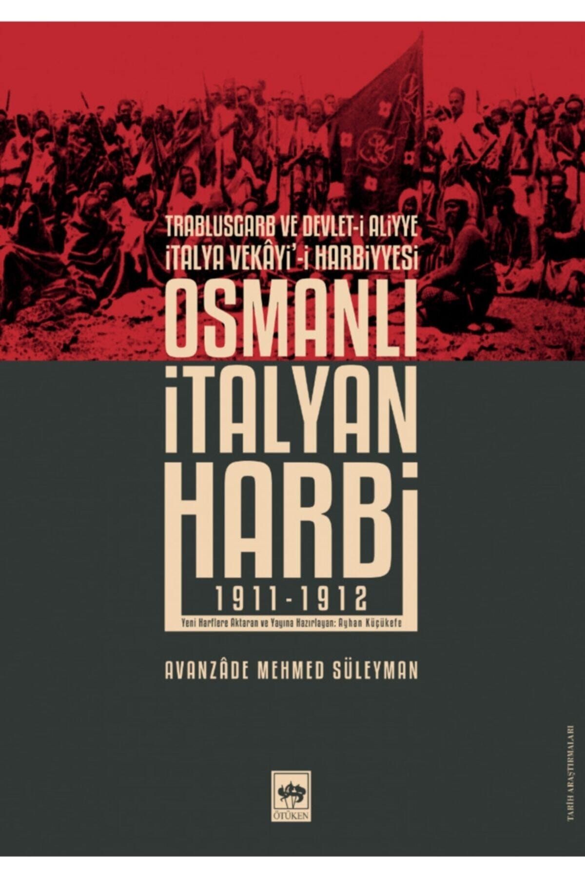 Ötüken Neşriyat Osmanlı Italyan Harbi / Avanzâde Mehmed Süleyman