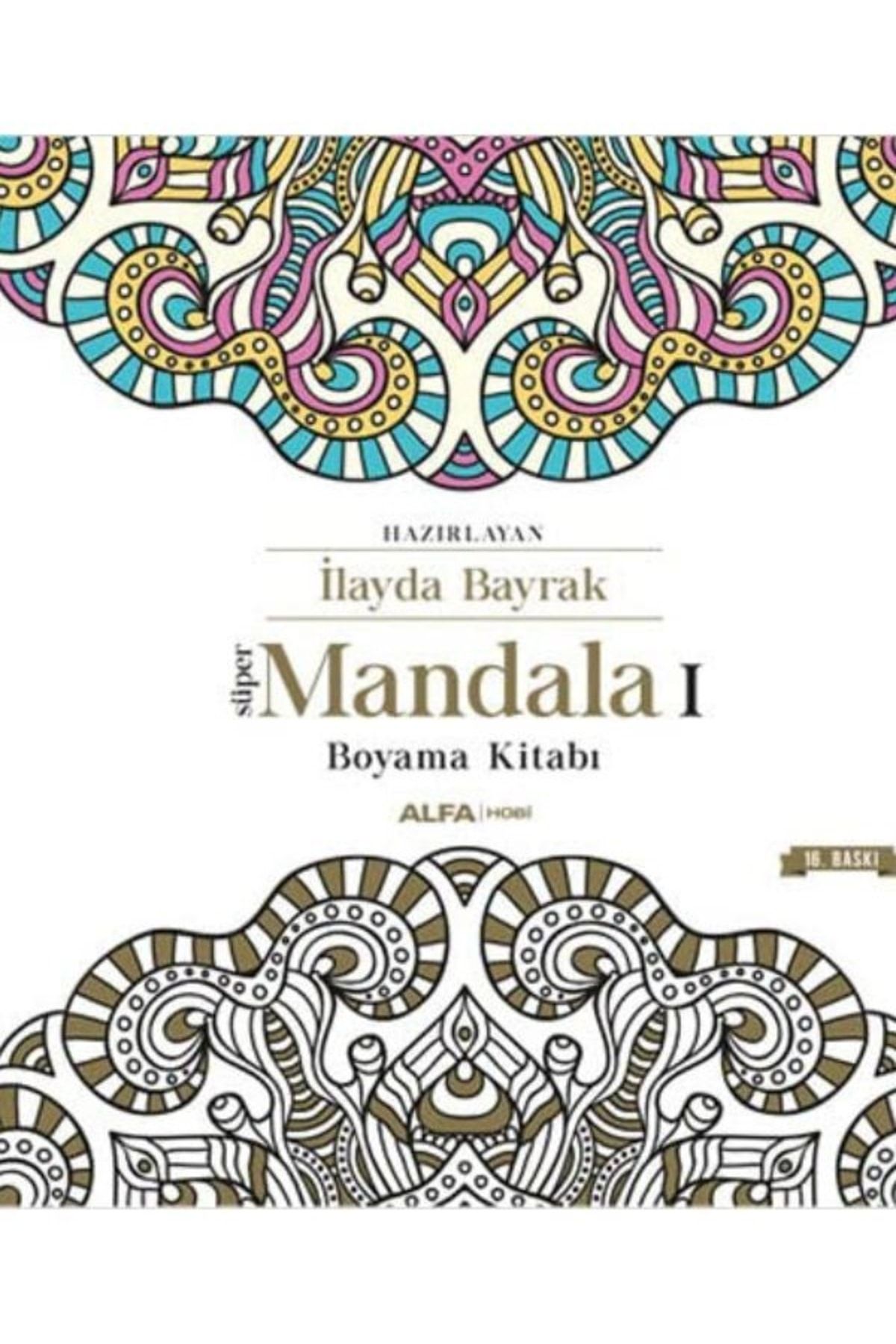 Alfa Yayınları Süper Mandala Boyama Kitabı kitabı - İlayda Bayrak - Alfa Yayınları