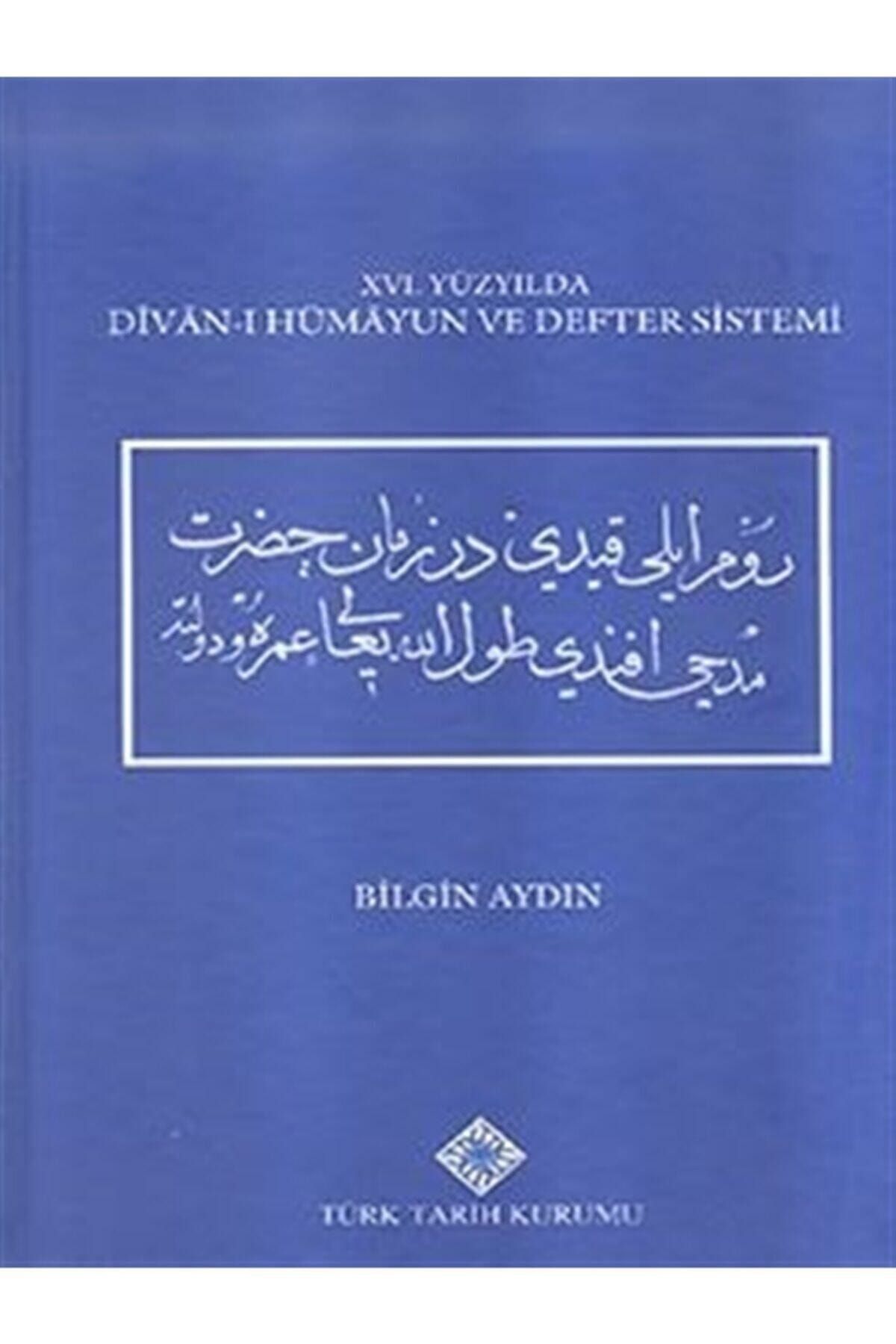 Türk Tarih Kurumu Yayınları 16. Yüzyılda Divan-ı Hümayun Ve Defter Sistemi