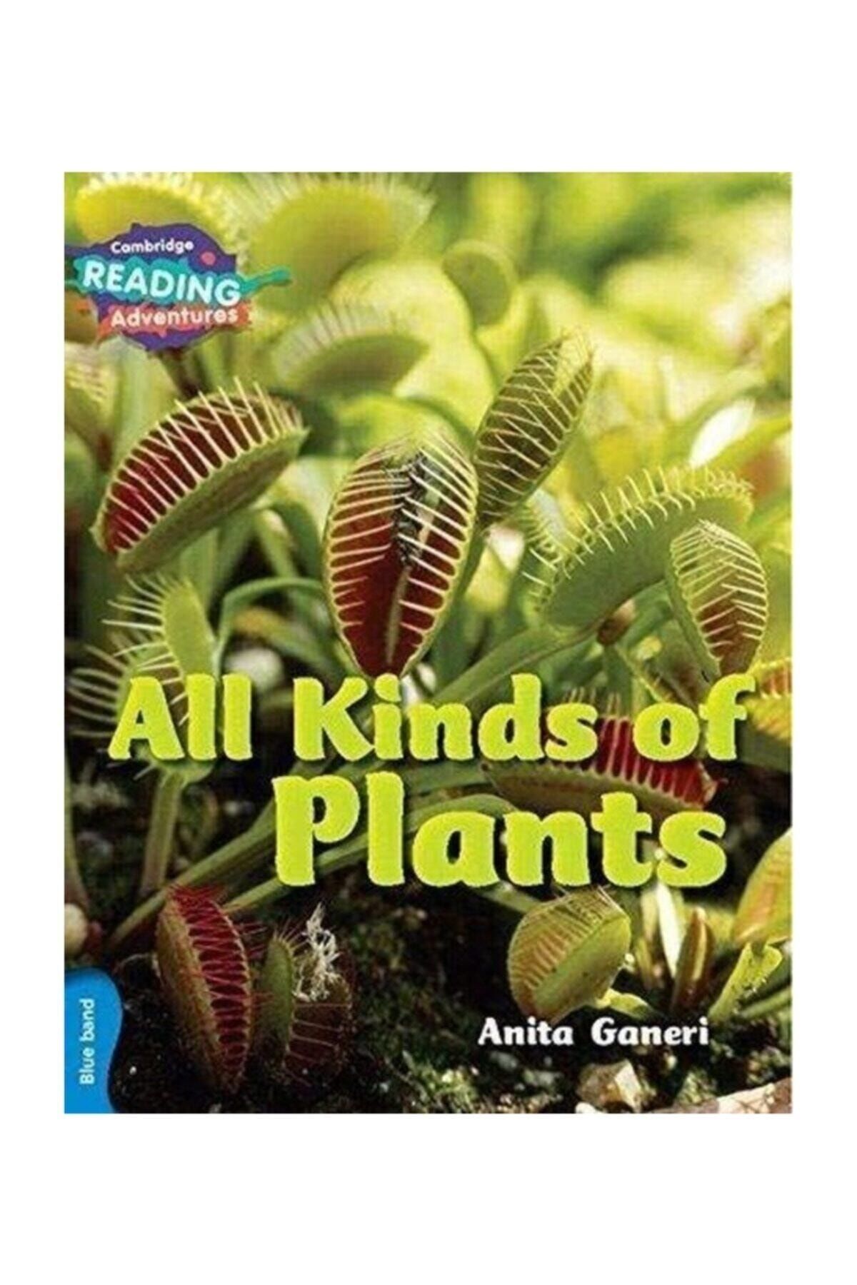 Cambridge University Blue Band- All Kinds Of Plants Reading Adventures
