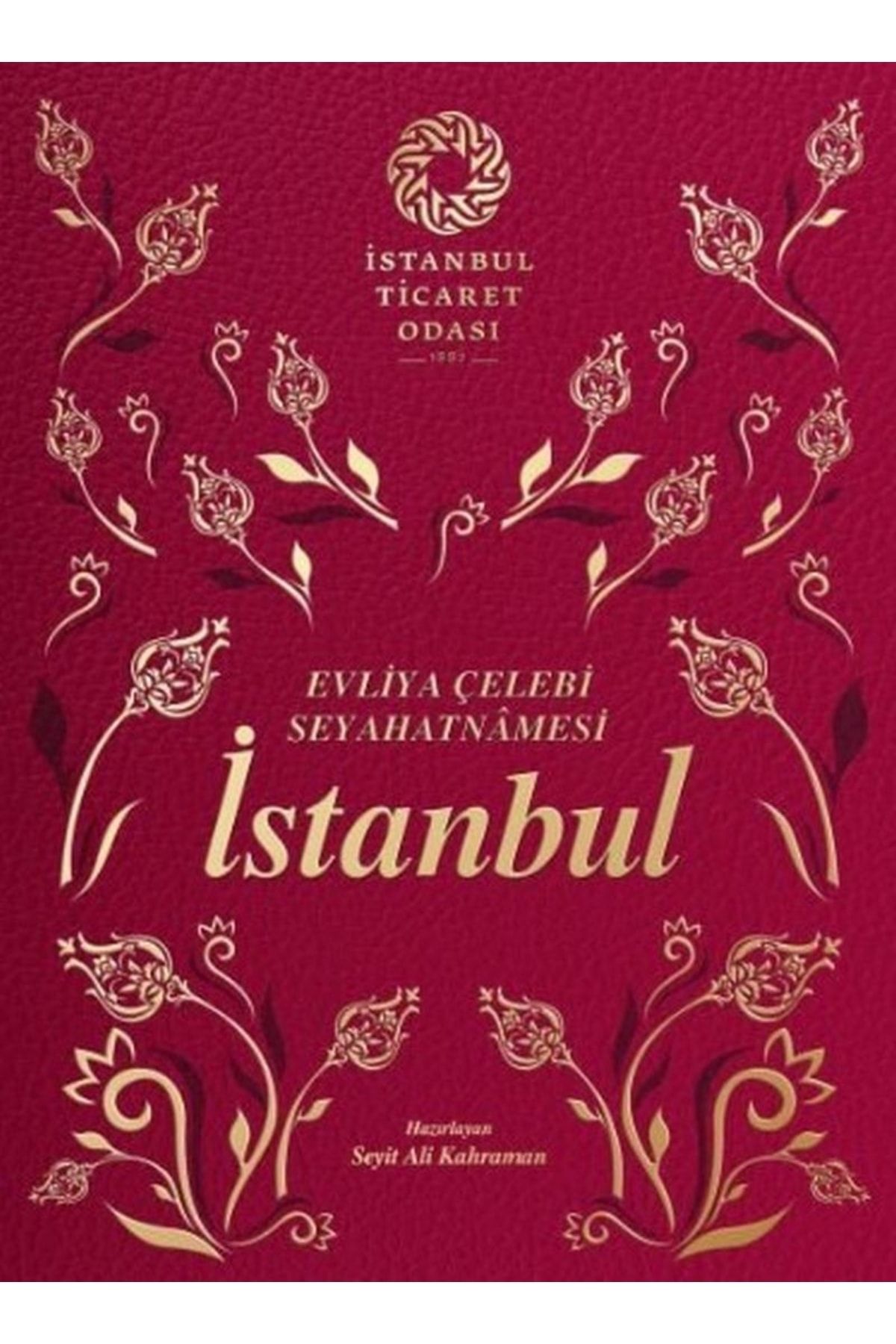 İstanbul Ticaret Odası Evliya Çelebi Seyahatnamesi: Istanbul (ciltli)