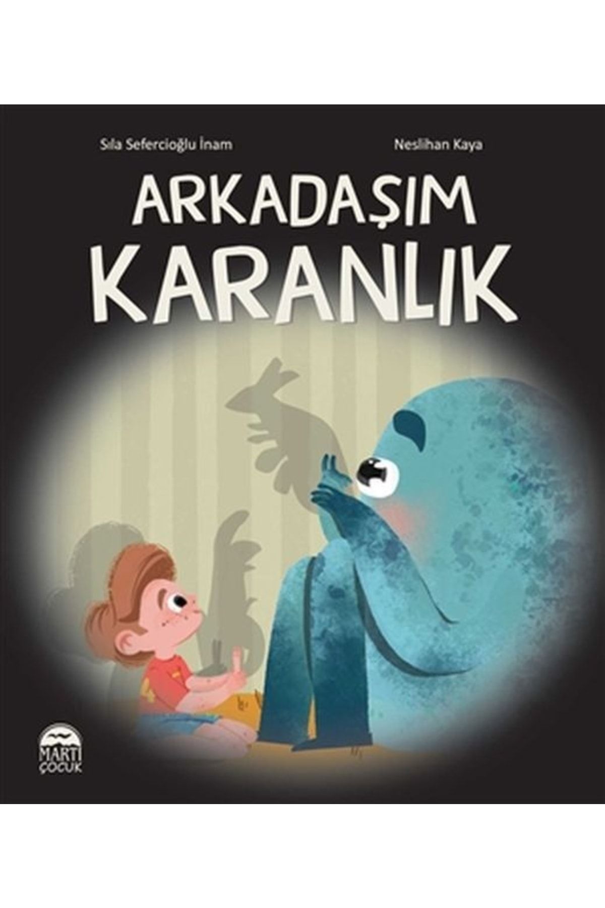 Martı Çocuk Yayınları Arkadaşım Karanlık