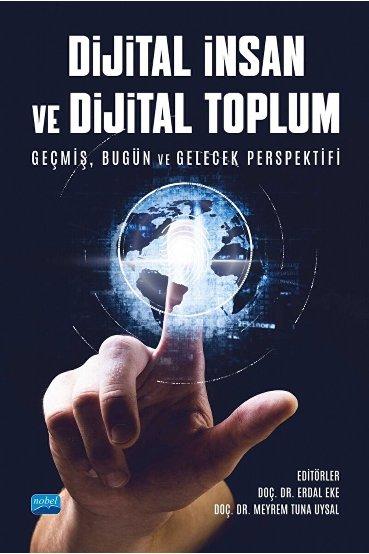Nobel Akademik Yayıncılık Dijital Insan Ve Dijital Toplum / Kolektif / / 9786254274831