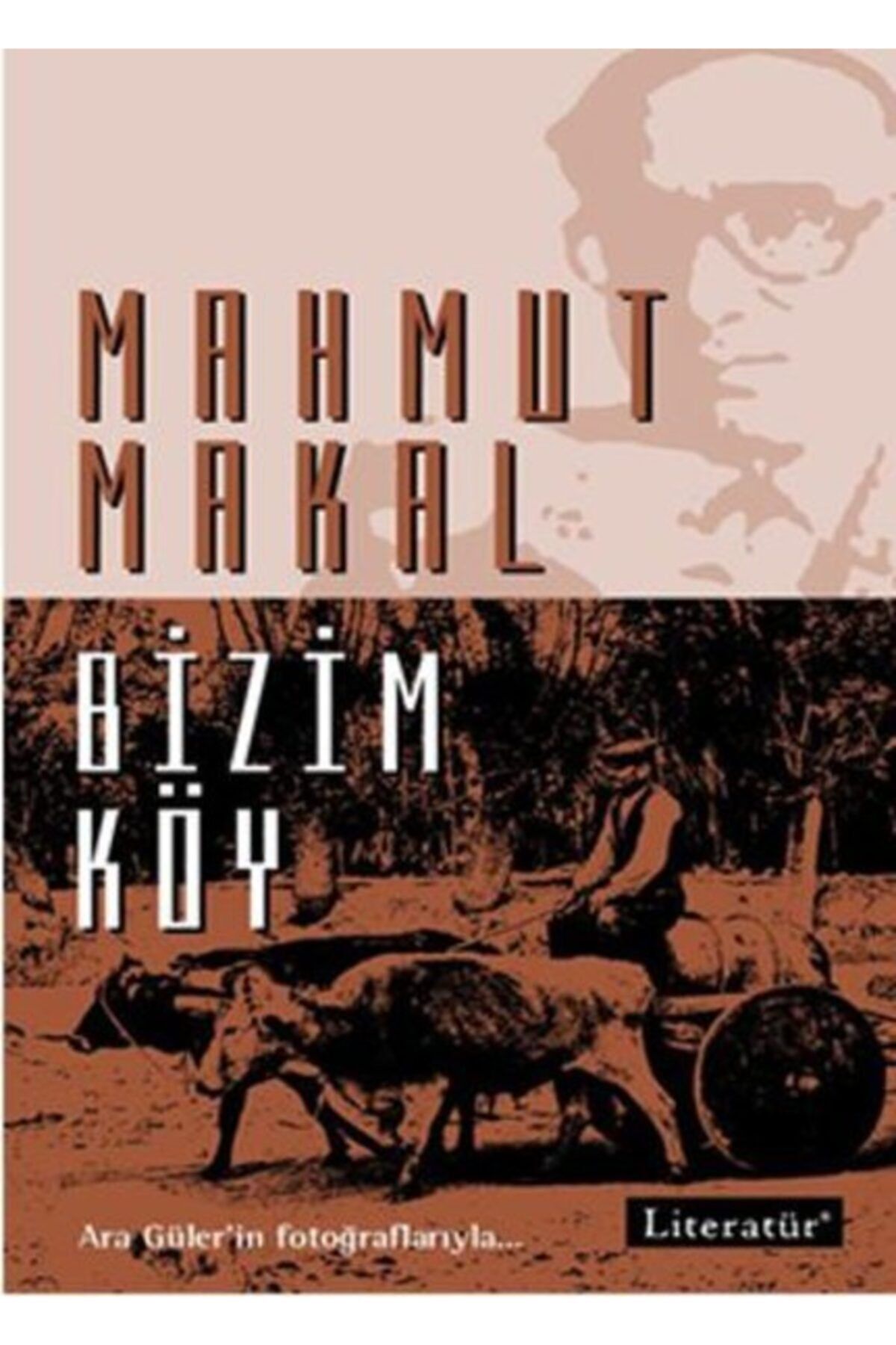 Edebiyat Kitaplığı Bizim Köy - Mahmut Makal - Literatür Yayıncılık