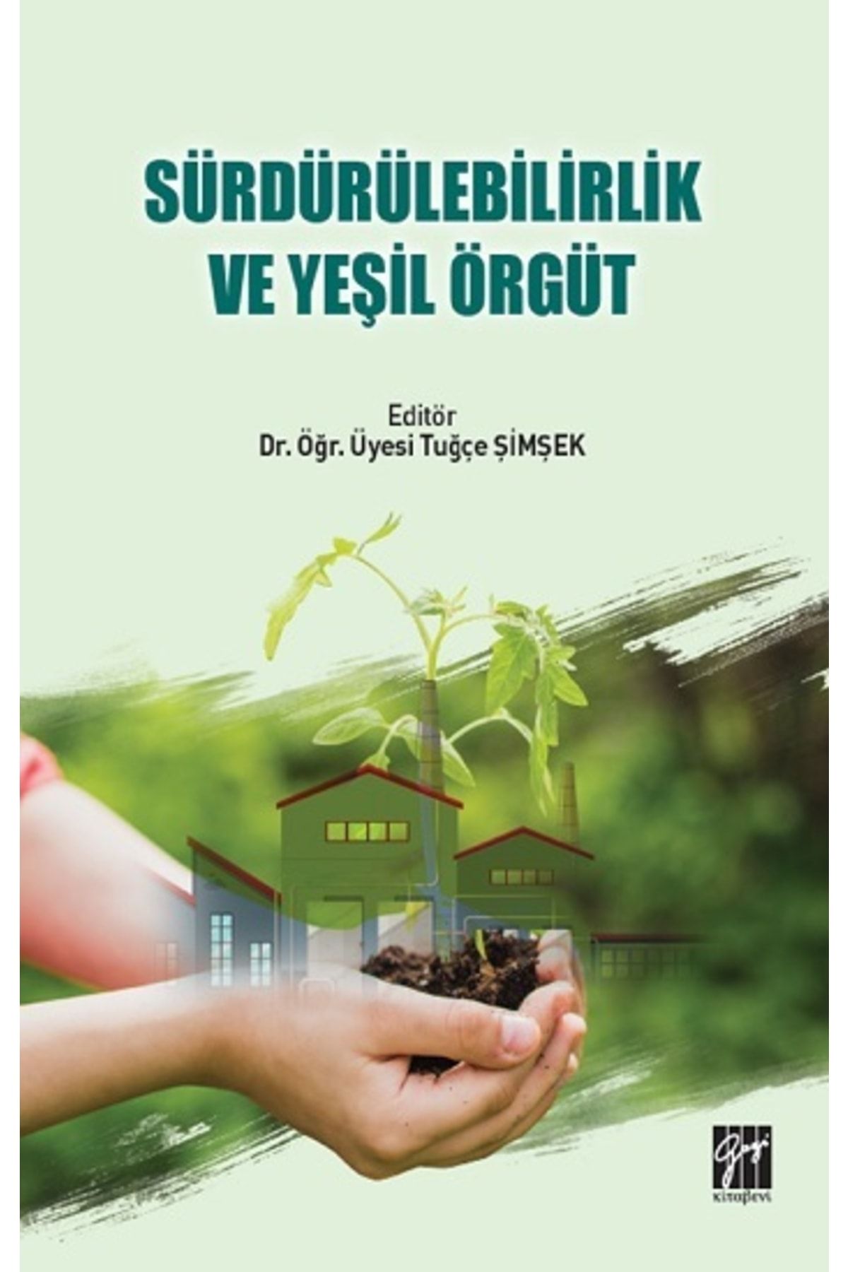 Doğan Kitap Sürdürülebilirlik Ve Yeşil Örgüt - Gazi Kitabevi - Tuğçe Şimşek Kitabı