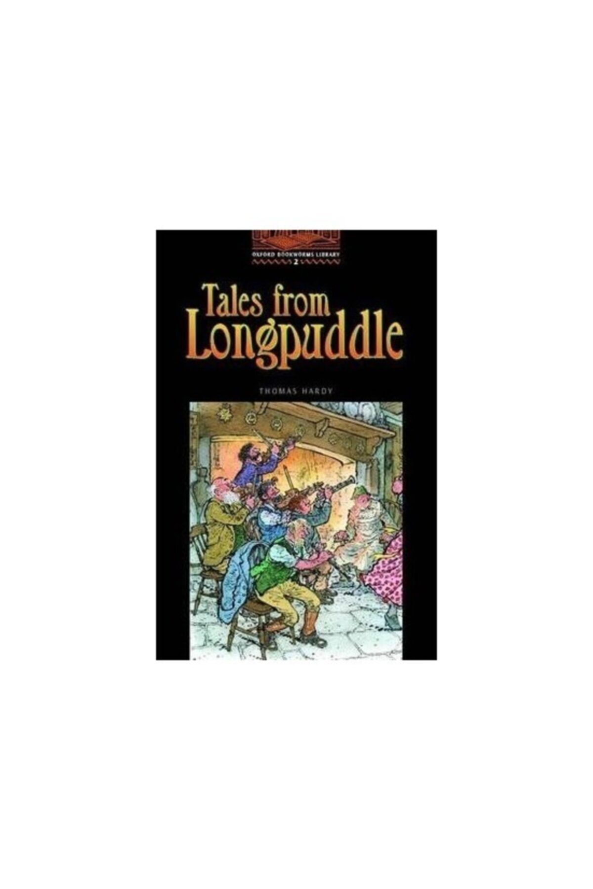Oxford Yayınları Tales From Longpuddle Stage 2 Oxford Thomas Hardy