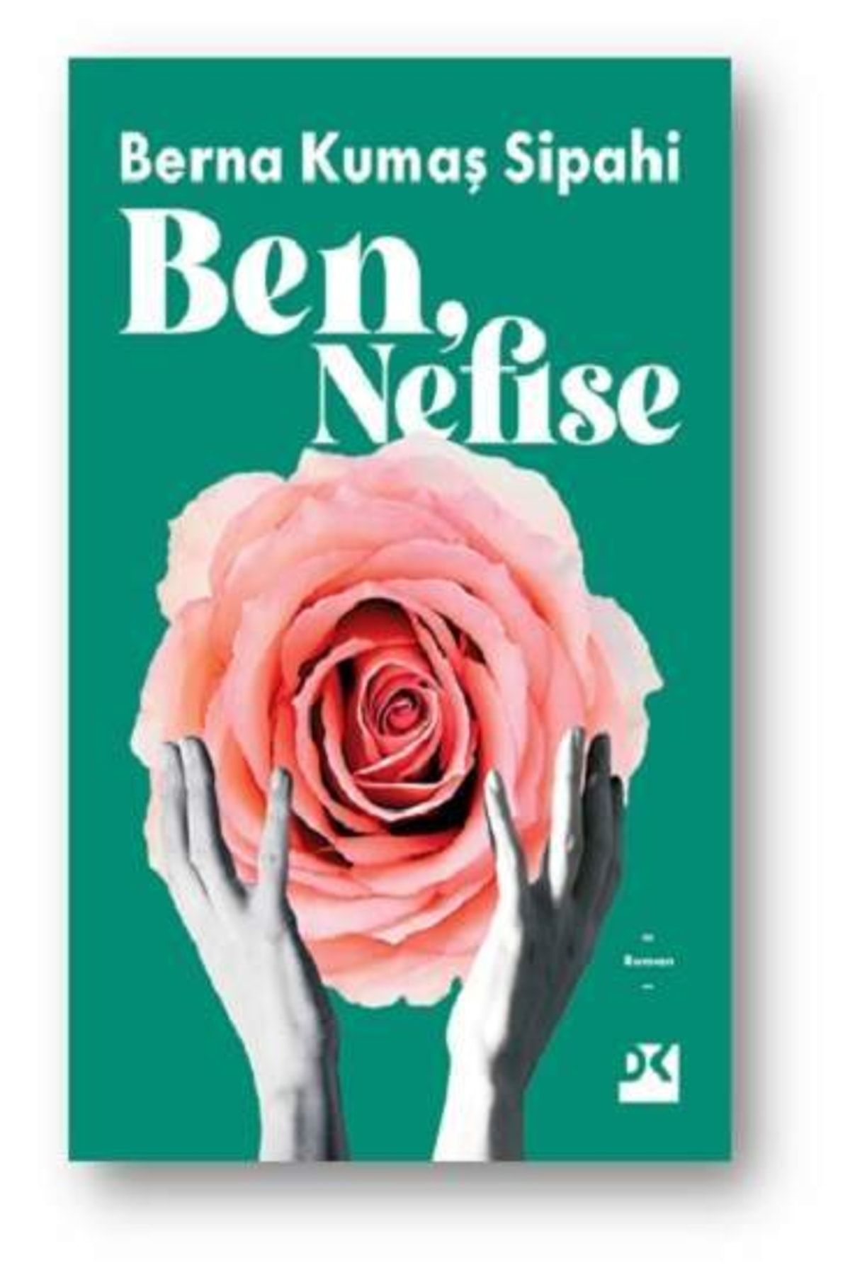 Genel Markalar Ben, Nefise, Berna Kumaş Sipahi, Doğan Kitap, Ben, Nefise Kitabı, 494 Sayfa