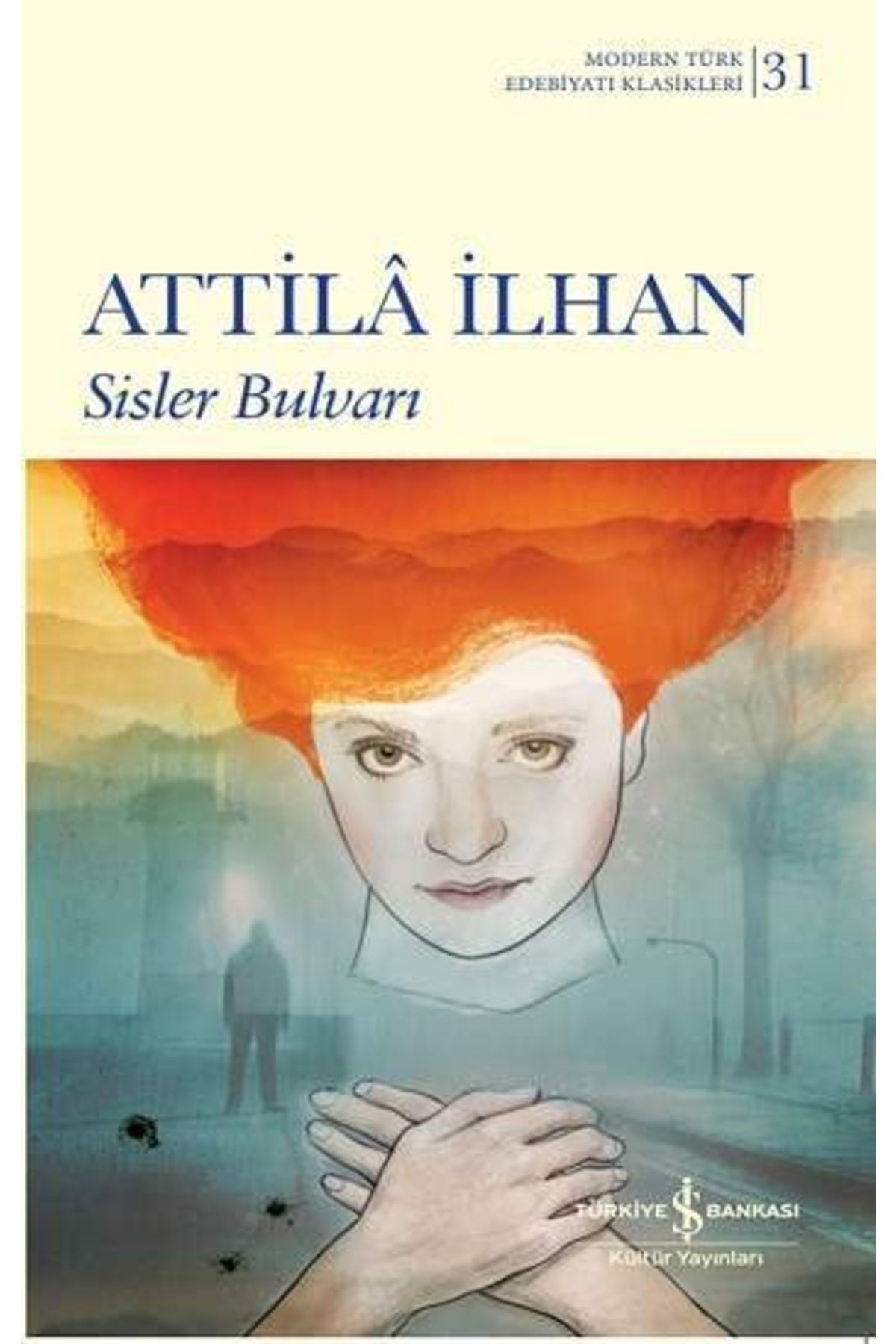 Türkiye İş Bankası Kültür Yayınları Sisler Bulvarı (ciltli) - Attila Ilhan