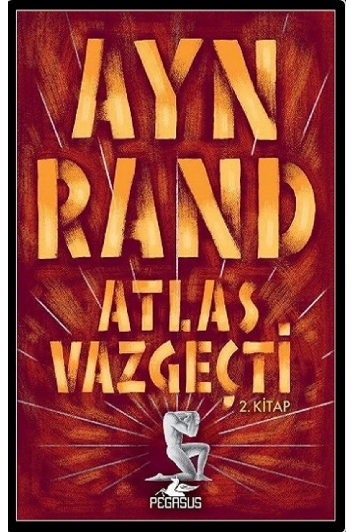 Debir Yayınları Atlas Vazgeçti 2.kitap - Pegasus Yayınları - Ayn Rand Kitabı