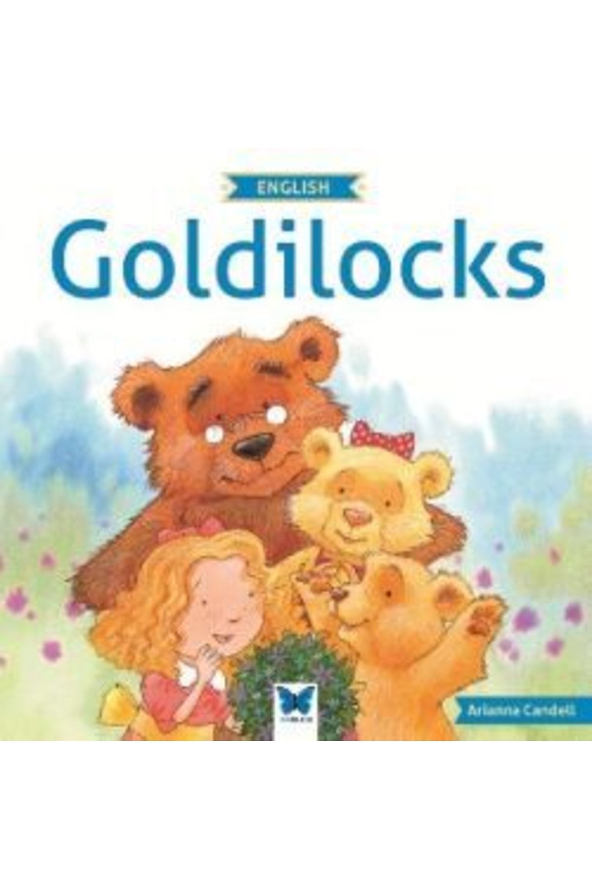 Mavi Kelebek Yayınları Goldilocks kitabı - Arianna Candell - Mavi Kelebek Yayınları