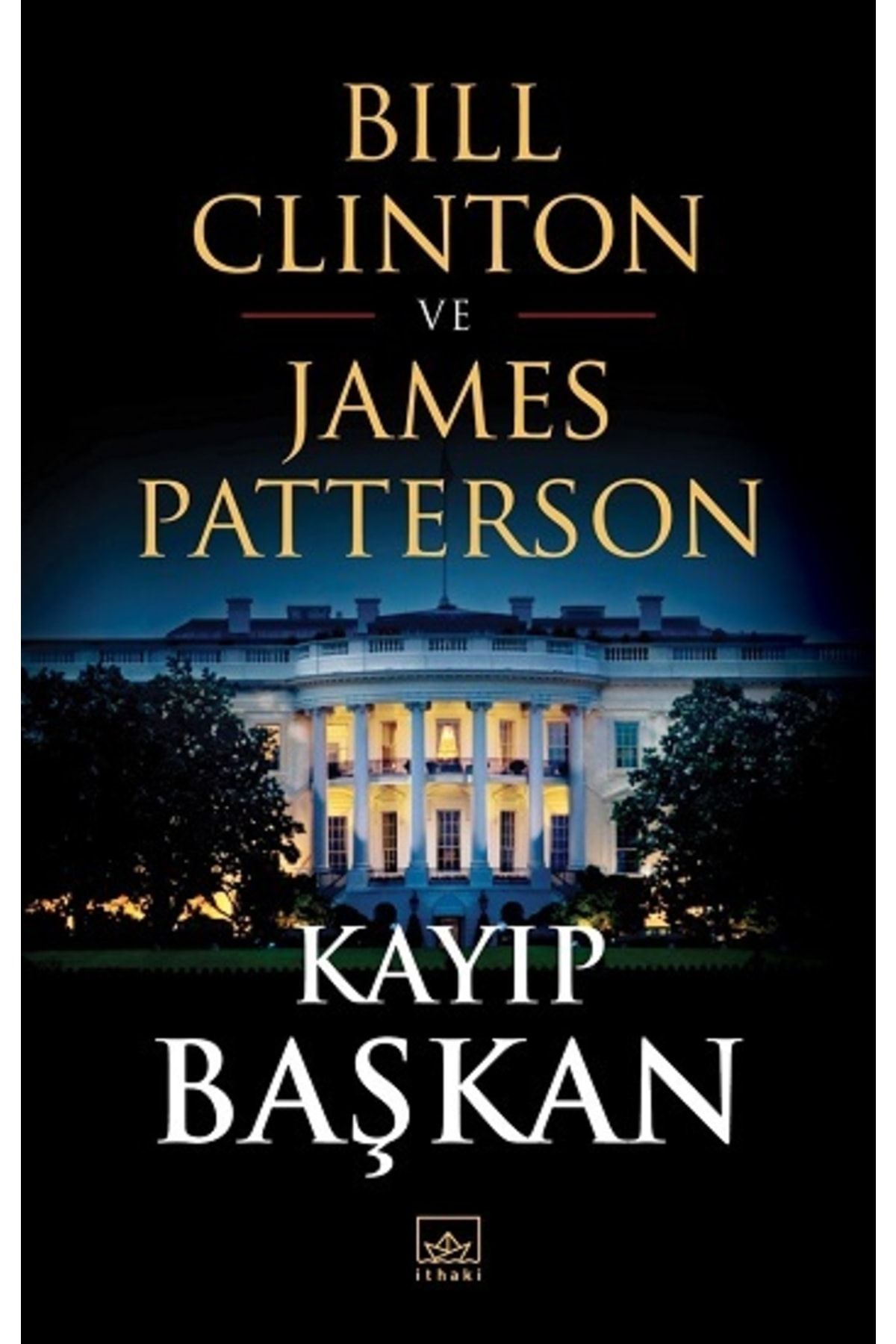 İthaki Yayınları Kayıp Başkan - - Bill Clinton & James Patterson Kitabı