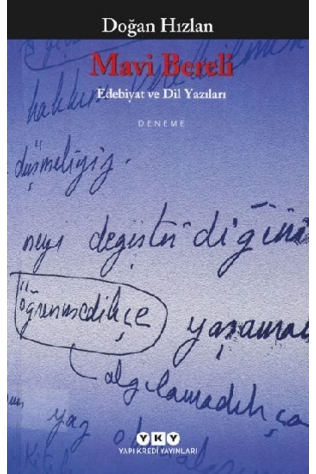 Yapı Kredi Yayınları Mavi Bereli Edebiyat Ve Dil Yazıları / Doğan Hızlan / / 9789750802171
