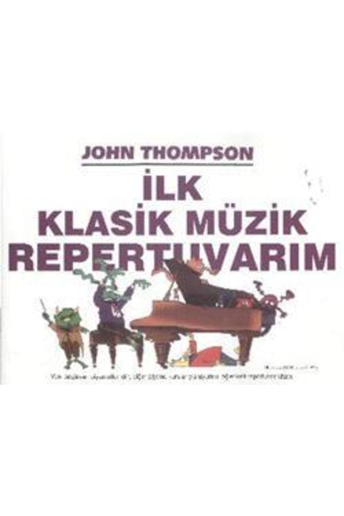 Porte Müzik Eğitimi Ilk Klasik Müzik Repertuvarım - - John Thompson Kitabı