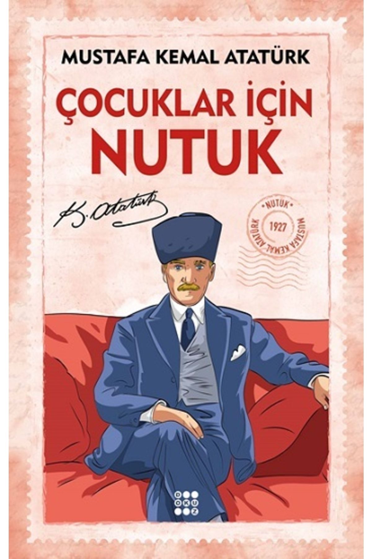 Dokuz Yayınları Çocuklar Için Nutuk - - Mustafa Kemal Atatürk Kitabı
