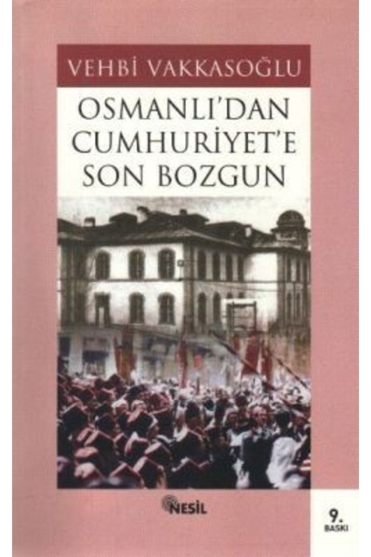 Nesil Yayınları Osmanlı’dan Cumhuriyet’e Son Bozgun - - Vehbi Vakkasoğlu Kitabı