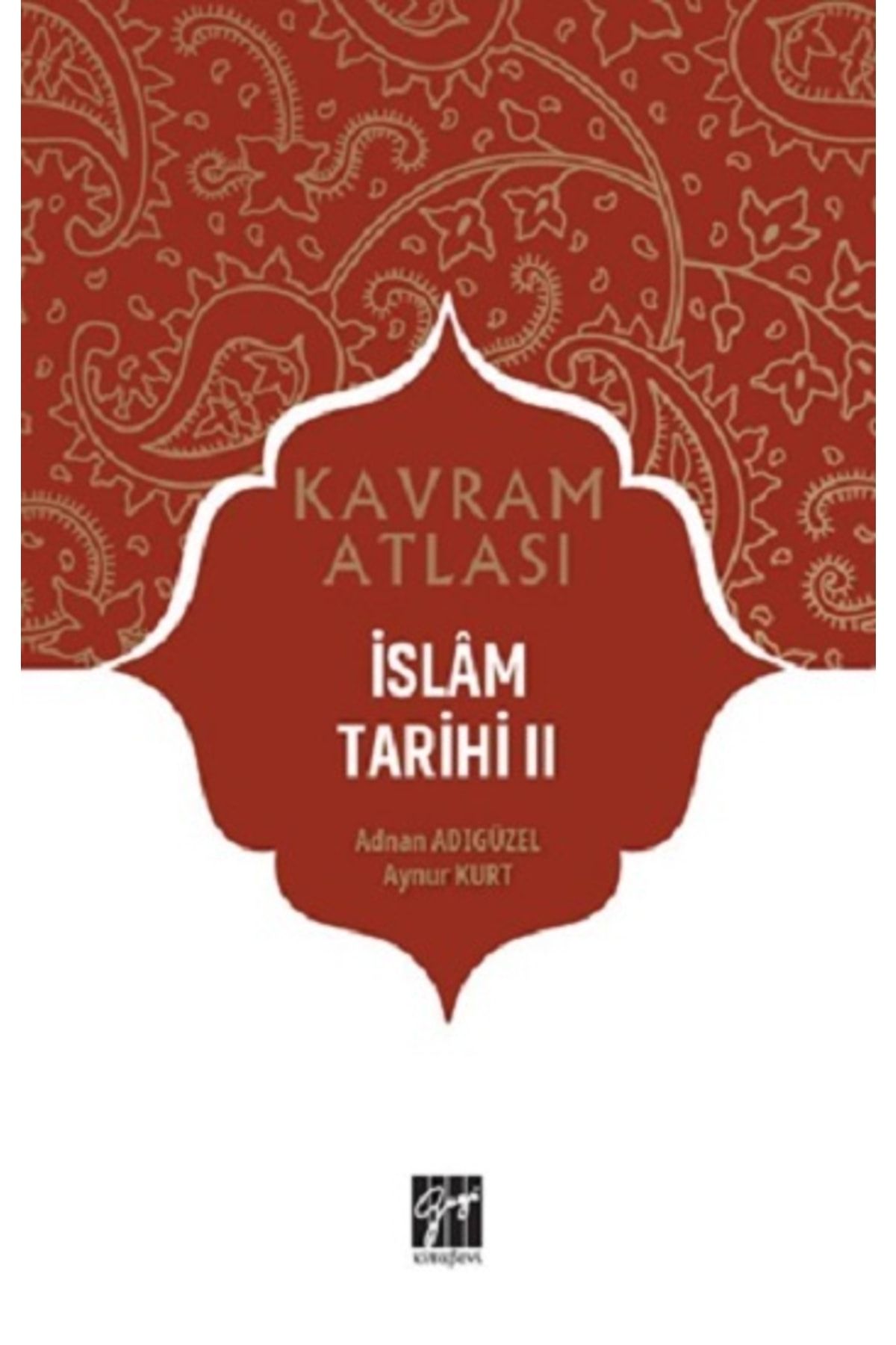 Gazi Kitabevi Islam Tarihi Iı - - Adnan Adıgüzel & Aynur Kurt Kitabı
