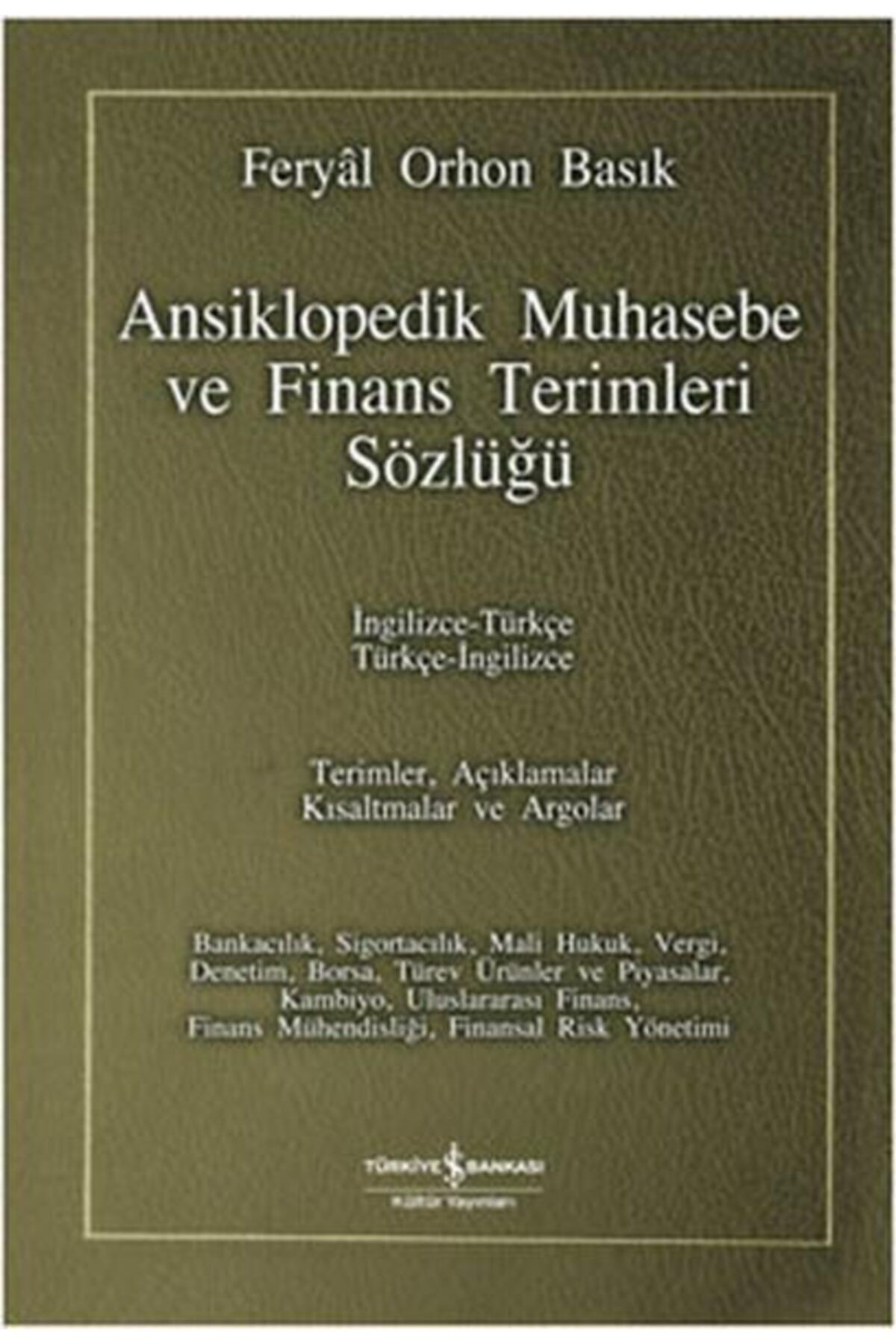 Türkiye İş Bankası Kültür Yayınları Ansiklopedik Muhasebe Ve Finans Terimleri Sözlüğü Ingilizce Türkç