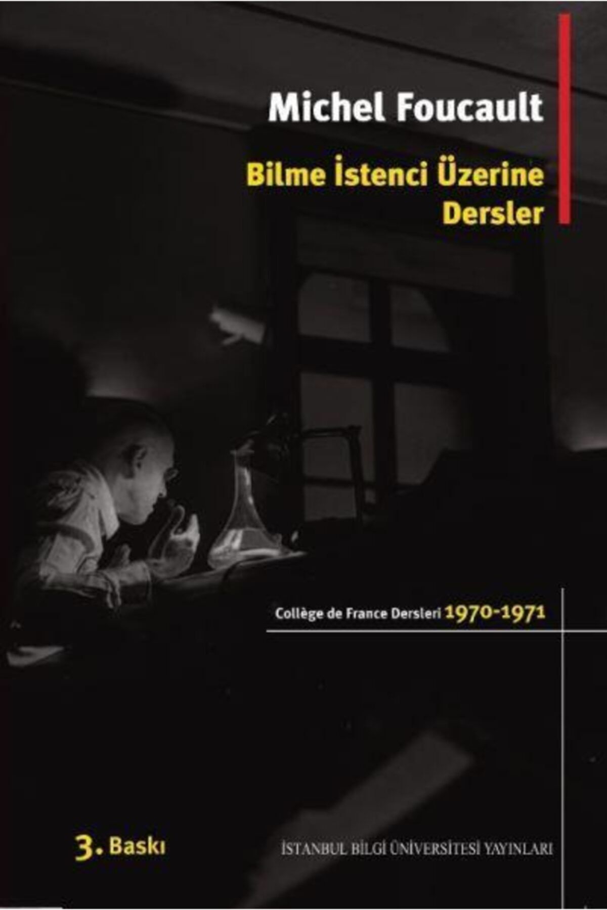 İstanbul Bilgi Üniversitesi Yayınları Bilme Istenci Üzerine Dersler 1970 1971 College De France Ders No