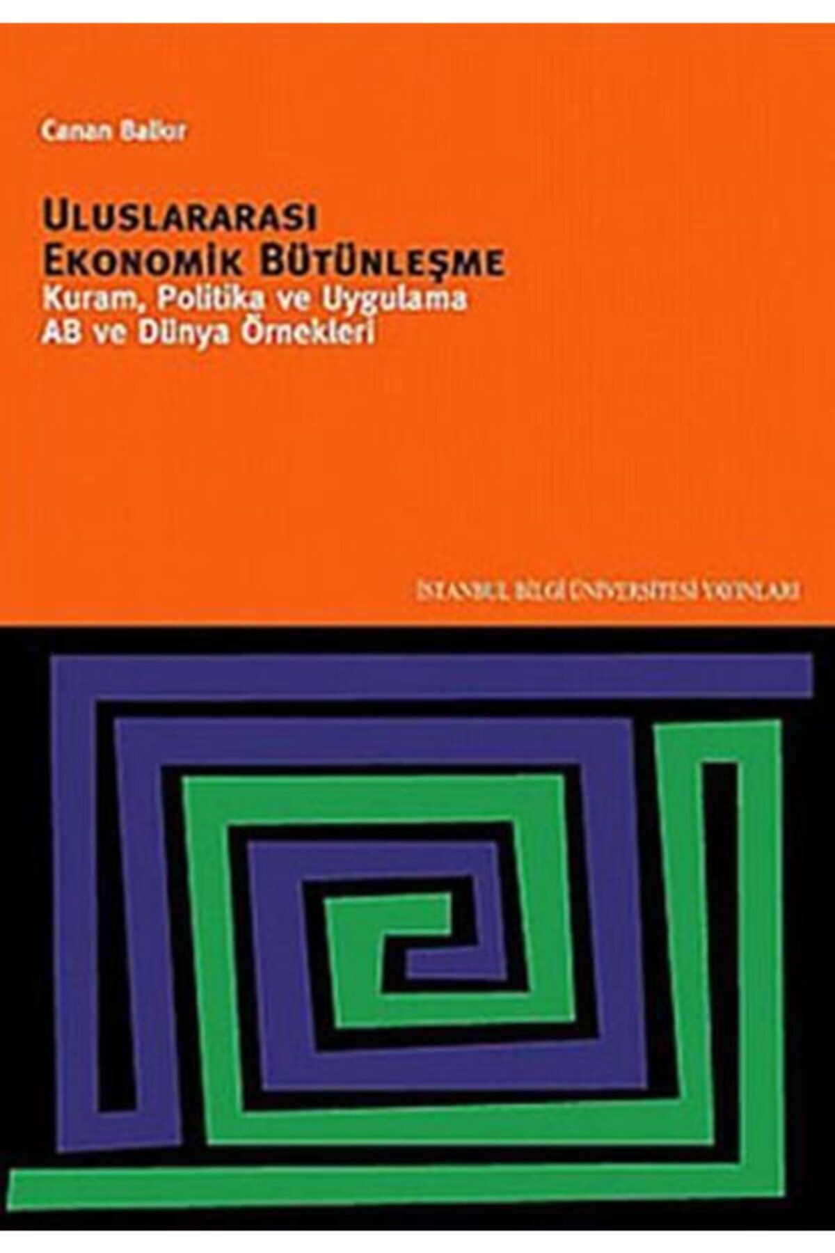 İstanbul Bilgi Üniversitesi Yayınları Uluslararası Ekonomik Bütünleşme Kuram, Politika Ve Uygulama Ab V