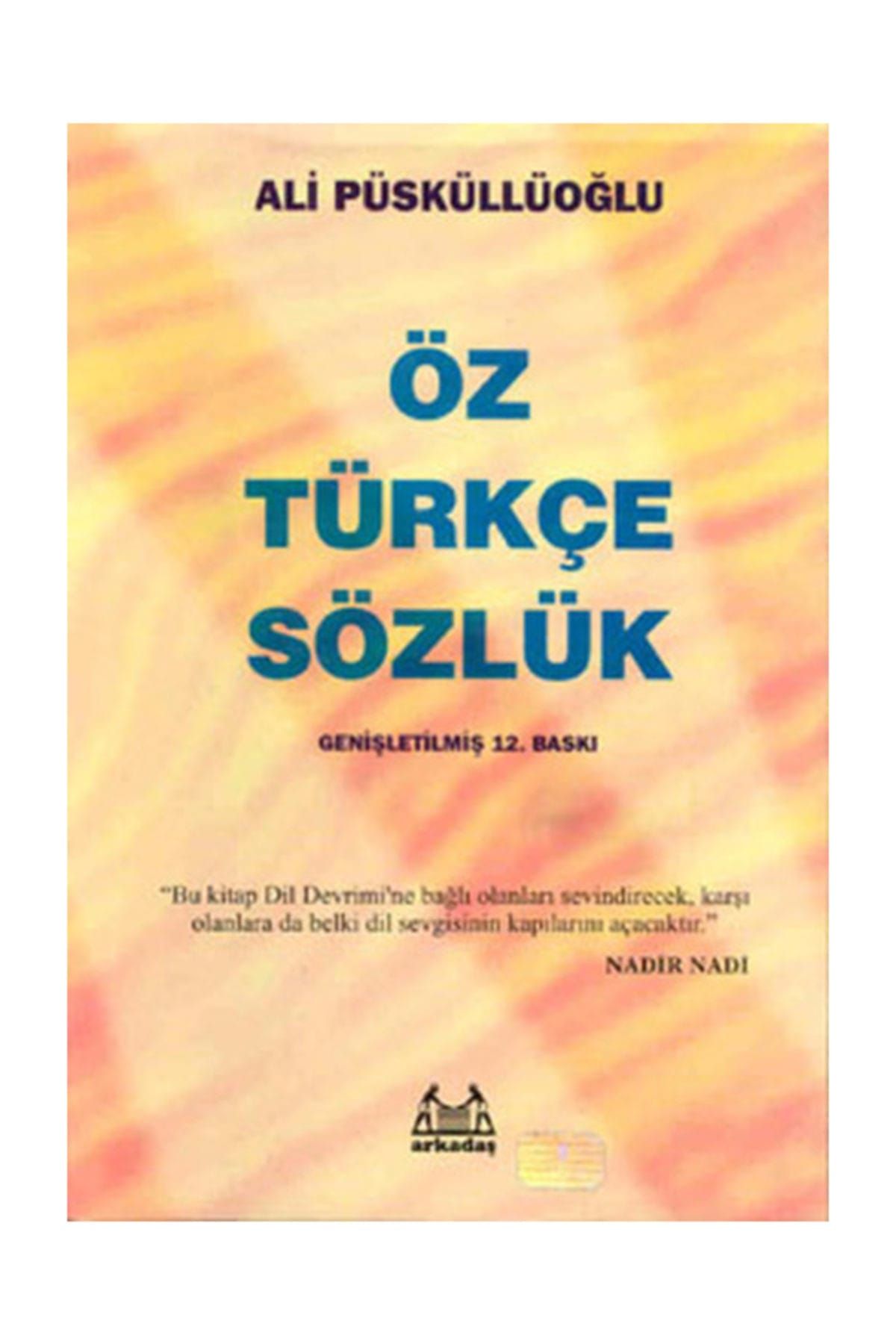 Arkadaş Yayıncılık Öz Türkçe Sözlük - Ali Püsküllüoğlu