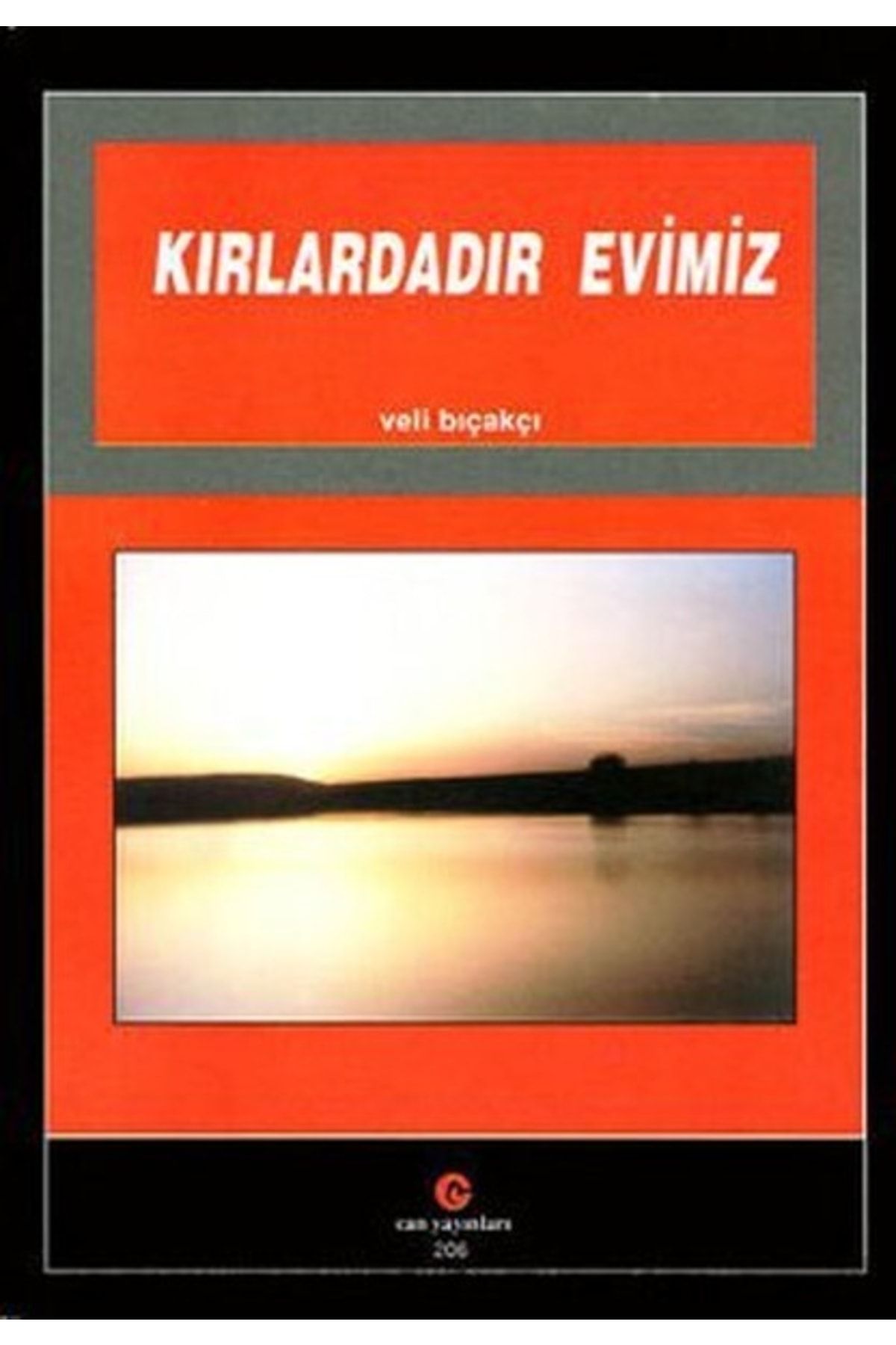 Can Yayınları Kırlardadır Evimiz - Veli Bıçakçı