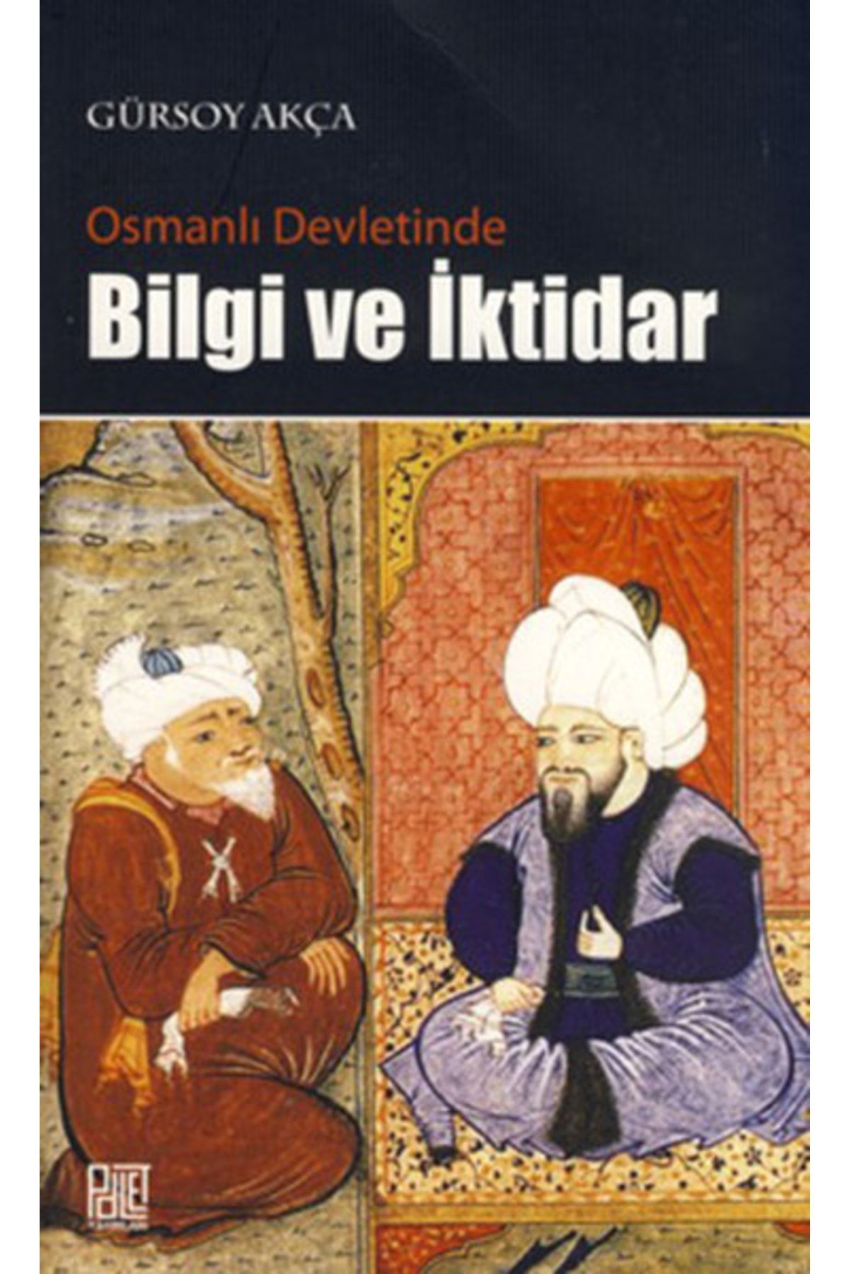 Palet Yayınları Osmanlı Devletinde Bilgi Ve Iktidar