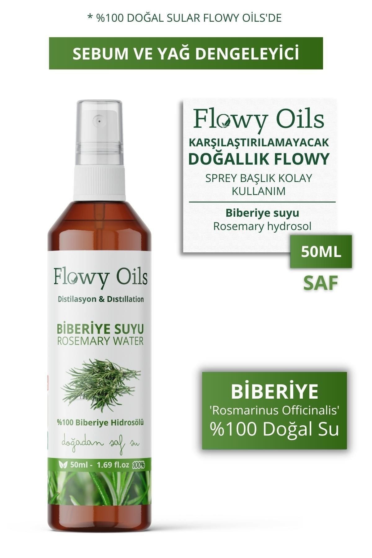 Flowy Oils Biberiye Suyu Sebum Ve Yağ Dengeleyici %100 Tam Saf Doğal Yağlı Distilasyon Hidrosöl Rosemary 50ml