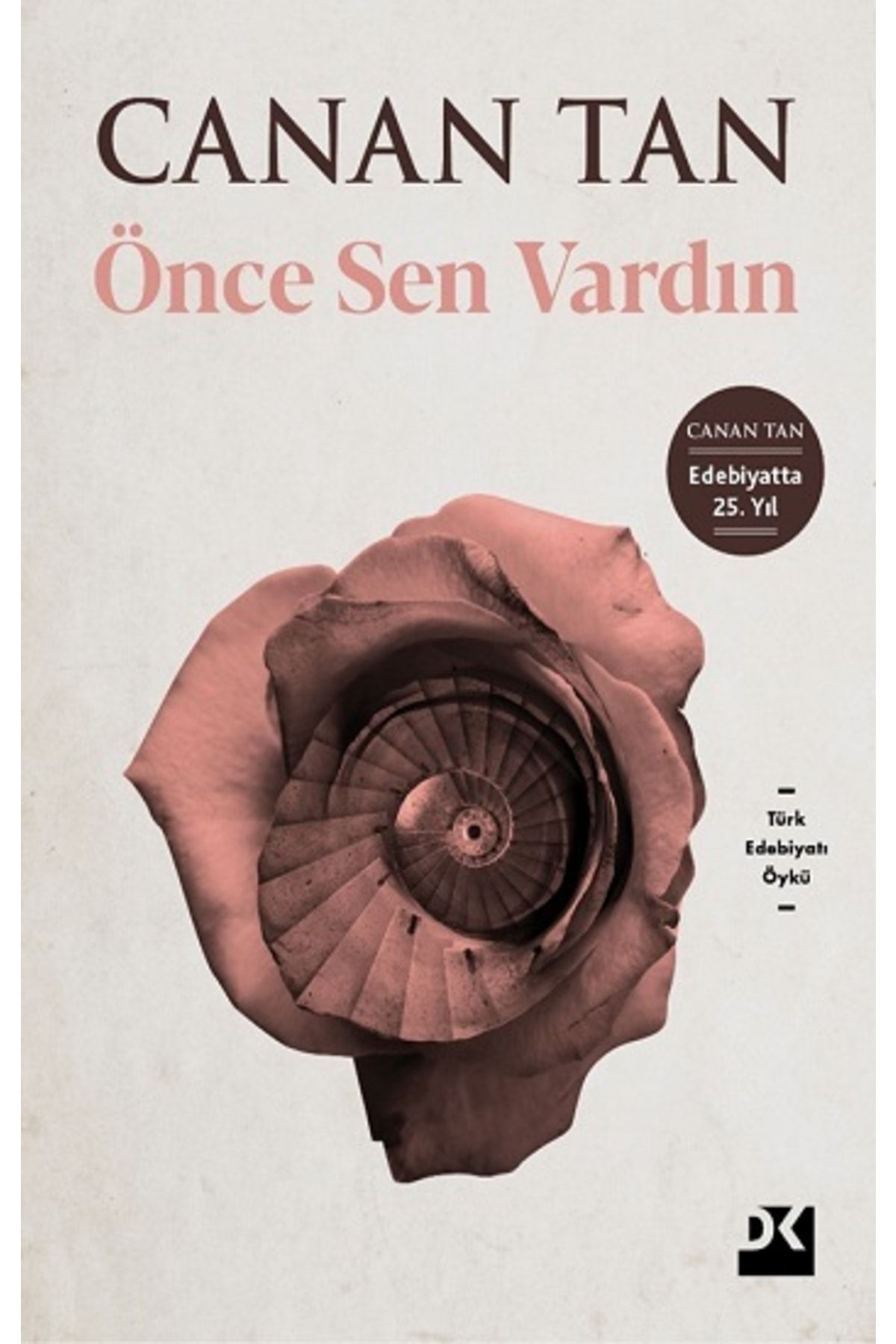 Doğan ve Egmont Yayıncılık Önce Sen Vardın, Canan Tan, Doğan Kitap, Önce Sen Vardın Kitabı, 232 Sayfa