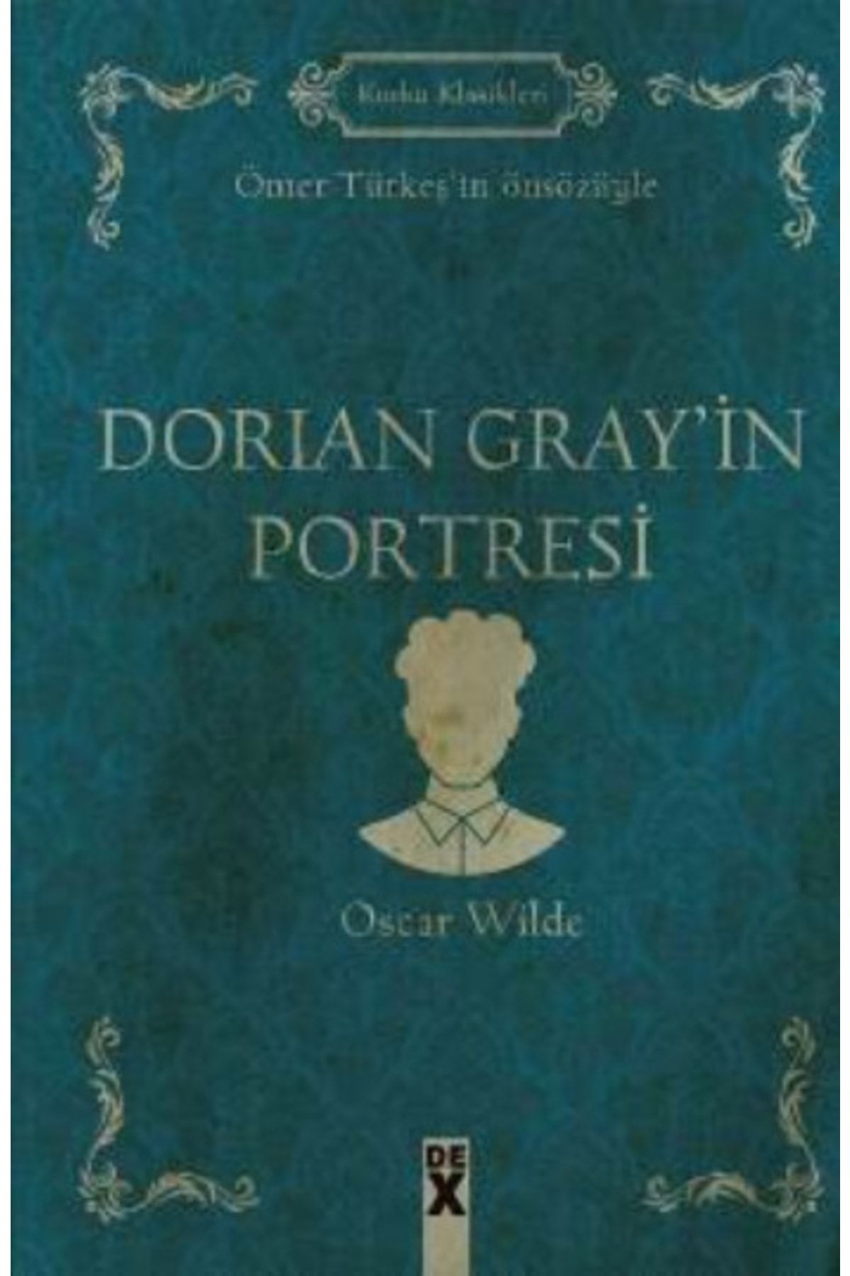 Dex Yayınevi Dorian Gray’in Portresi, Oscar Wilde, , Dorian Gray’in Portresi Kitabı, 308 Sayfa