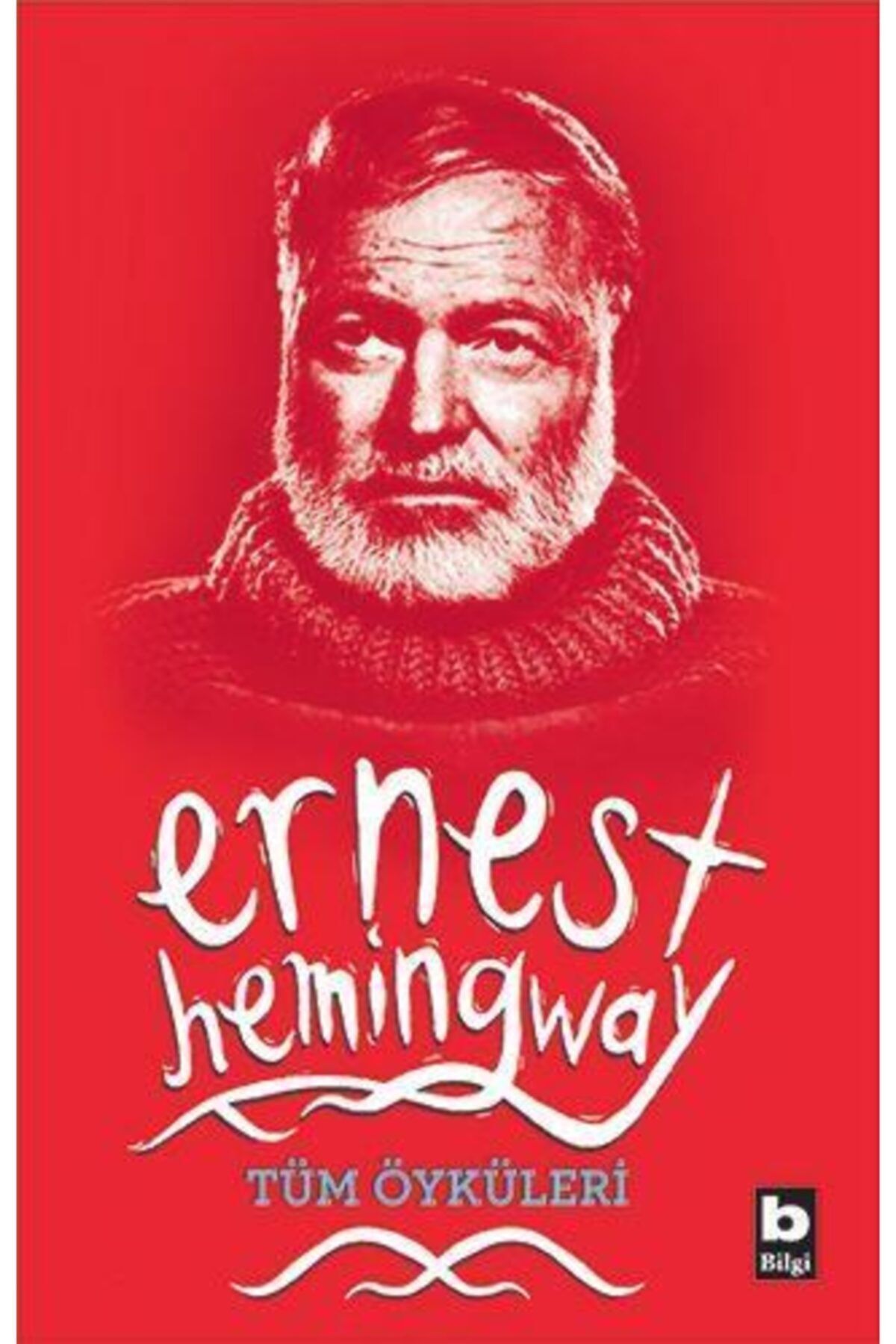 Bilgi Yayınları Ernest Hemingway Tüm Öyküleri