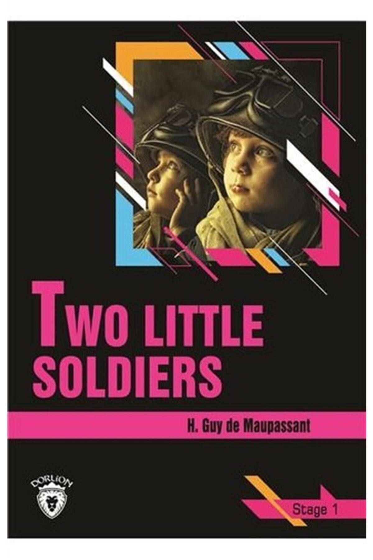 Dorlion Yayınları Two Little Soldiers Stage 1 (ingilizce Hikaye) - H. Guy De Maupassant 9786052490563