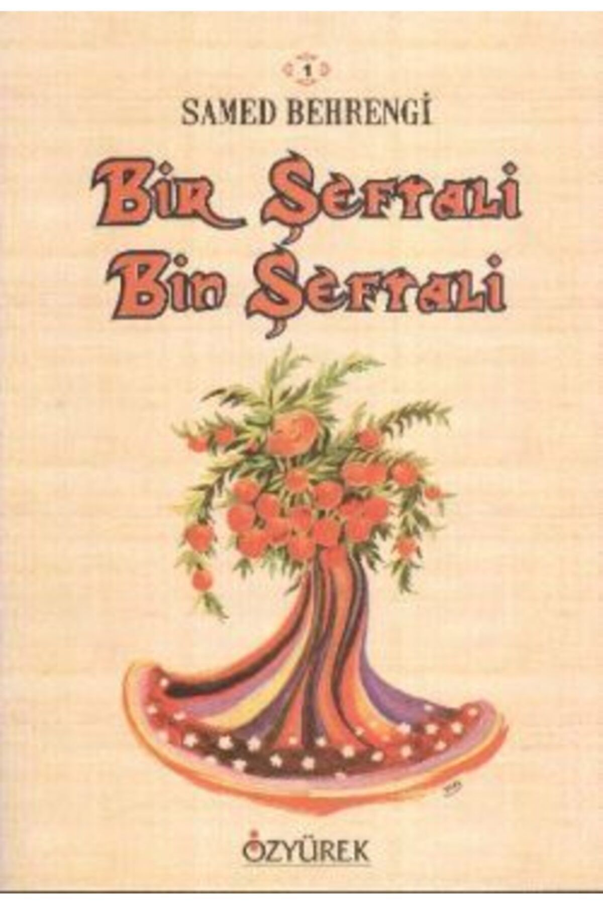 Özyürek Yayınları Bir Şeftali Bin Şeftali - Samed Behrengi