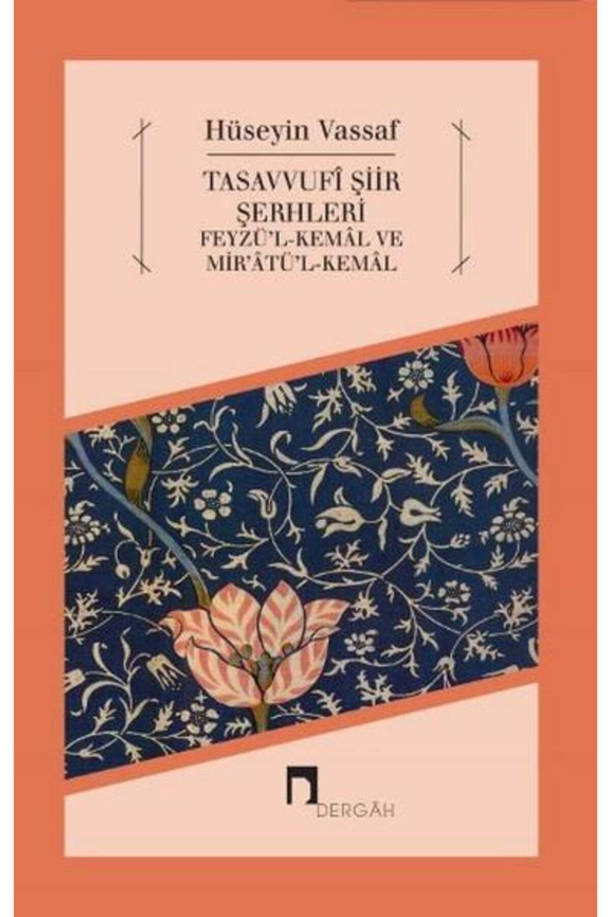 Dergah Yayınları Tasavvufi Şiir Şerhleri & Feyzü'l Kemal Ve Mir'atül - Kemal
