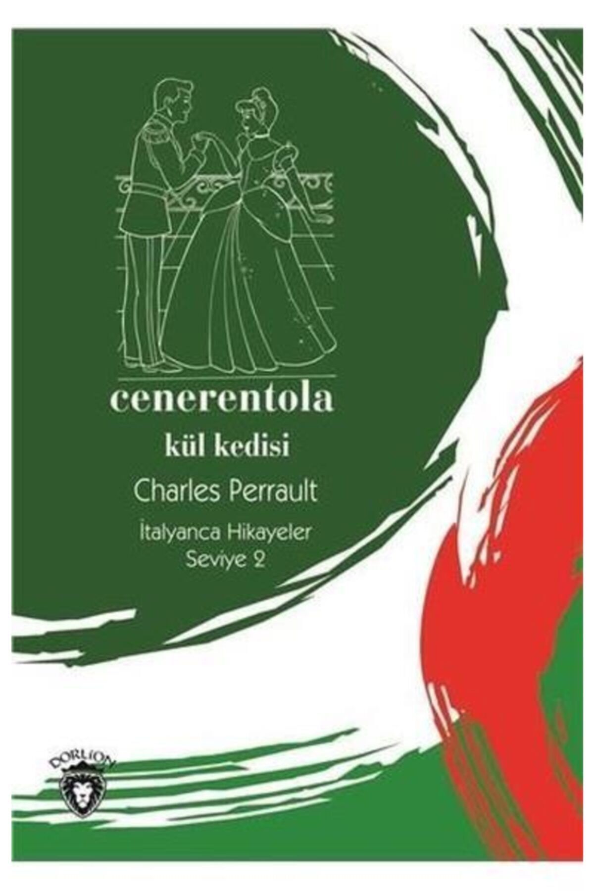 Dorlion Yayınları Cenerentola (Kül Kedisi) İtalyanca Hikayeler Seviye 2
