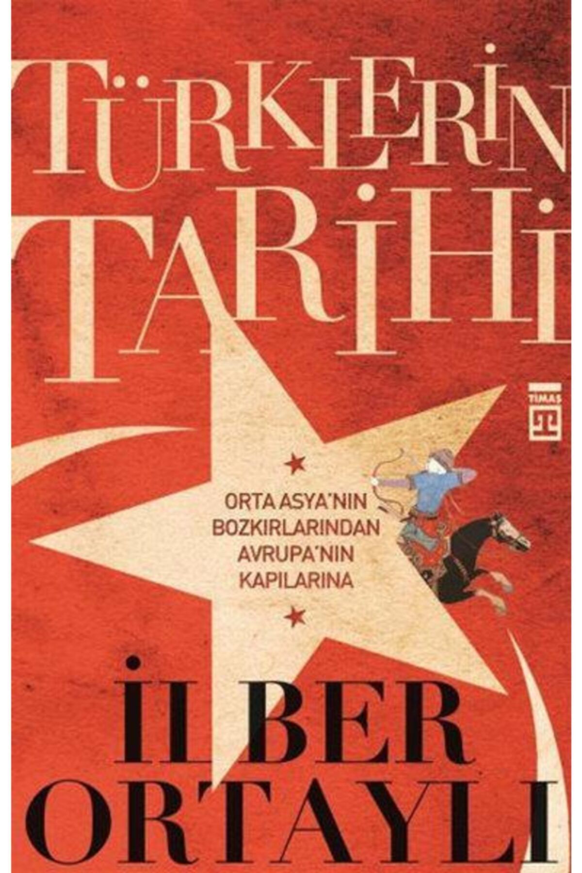 Timaş Yayınları Inları-türklerin Tarihi-ilber Ortaylı