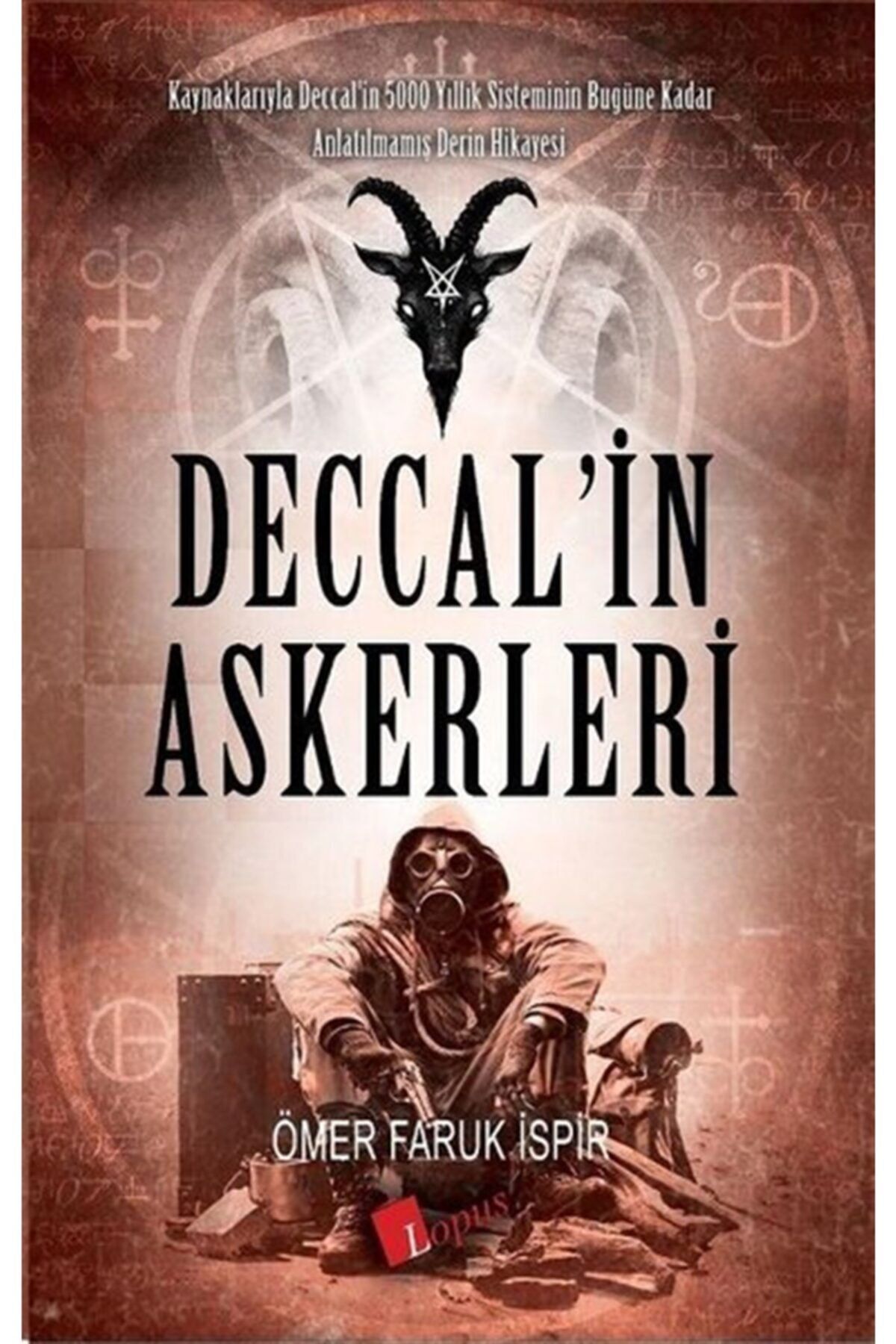 Lopus Yayınları Deccal’in Askerleri - Ömer Faruk Ispir -