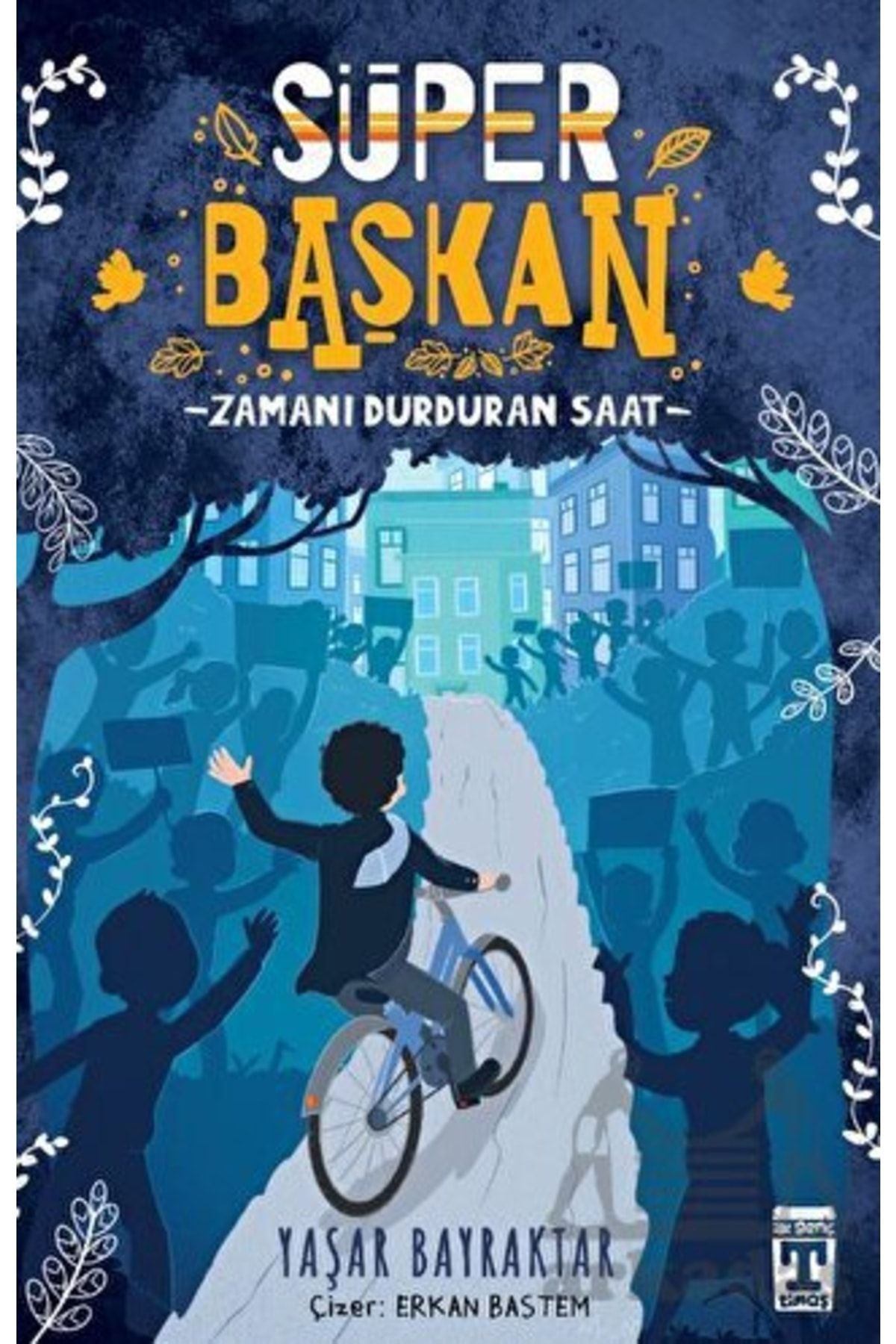 Genç Timaş Süper Başkan - Zamanı Durduran Saat