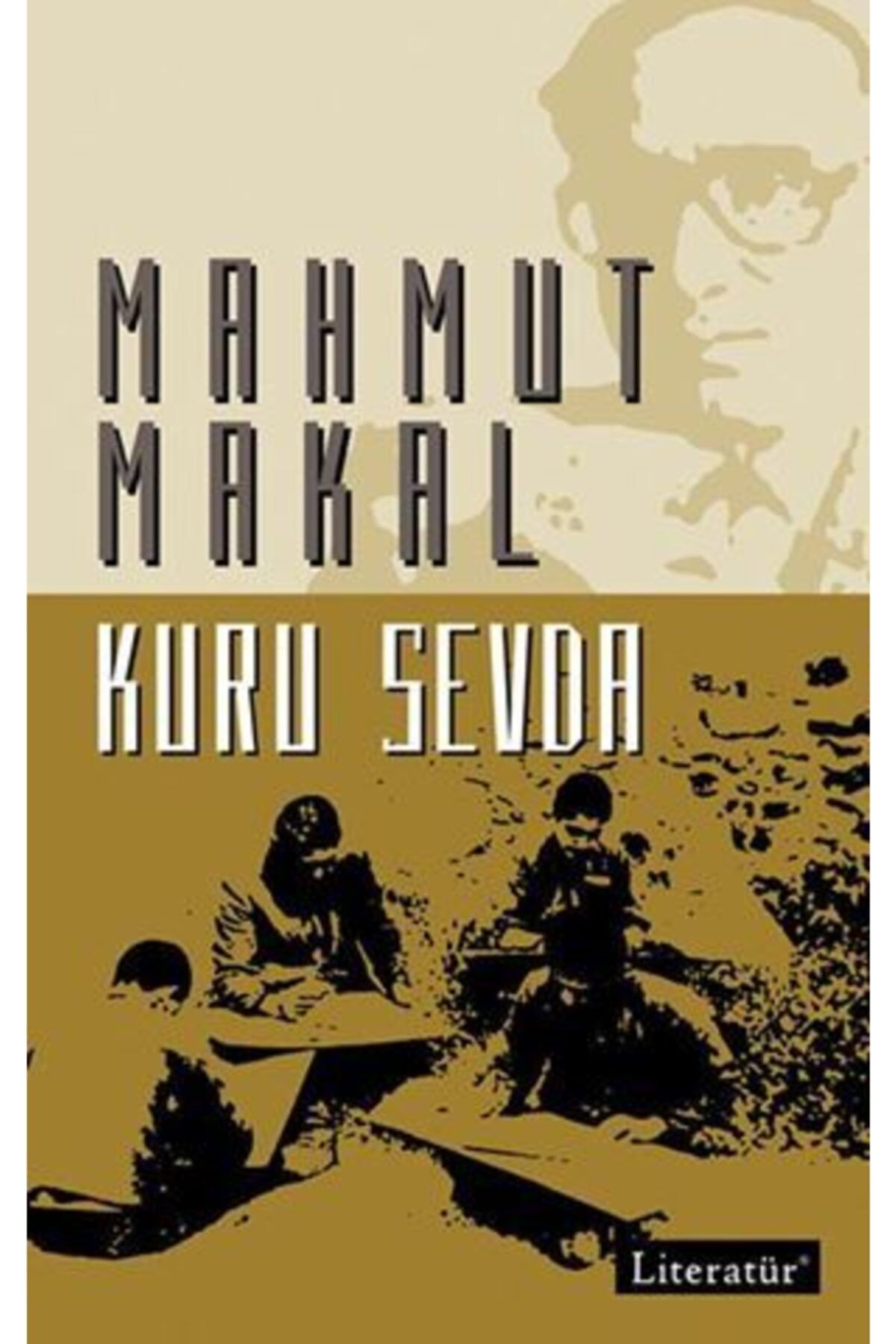 Literatür Yayınları Kuru Sevda / Mahmut Makal / / 9789750404511