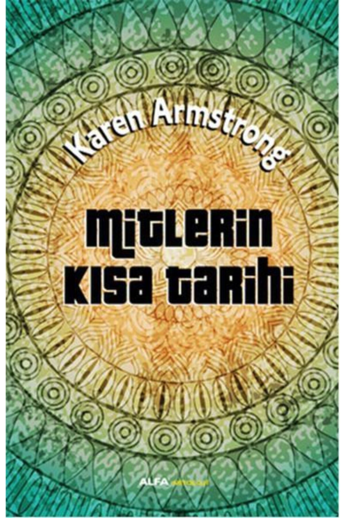 Alfa Yayınları Mitlerin Kısa Tarihi Karen Armstrong 9786051068299
