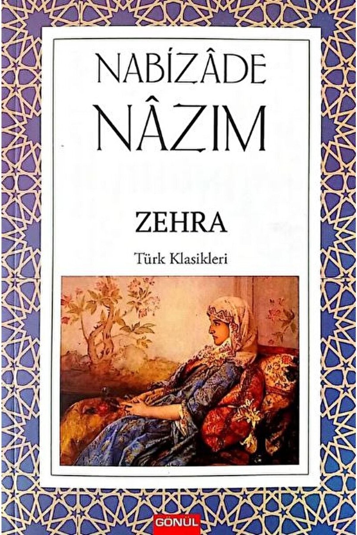 GÖNÜL YAYINCILIK Zehra / Nabizade Nazım / / 9786257362726