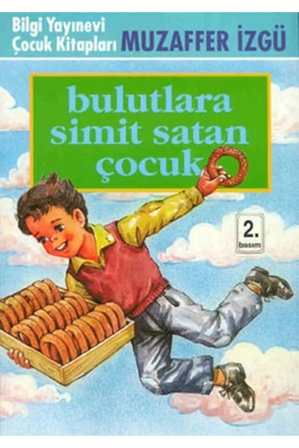 Bilgi Yayınları Bulutlara Simit Satan Çocuk - Muzaffer Izgü