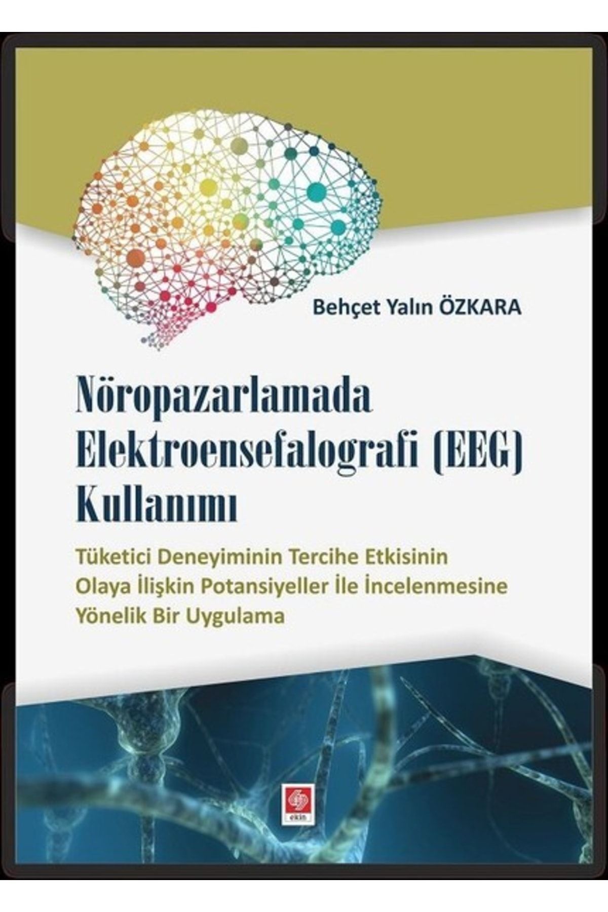 Ekin Basım Yayın Nöropazarlamada Elektroensefalografi (eeg) Kullanımı