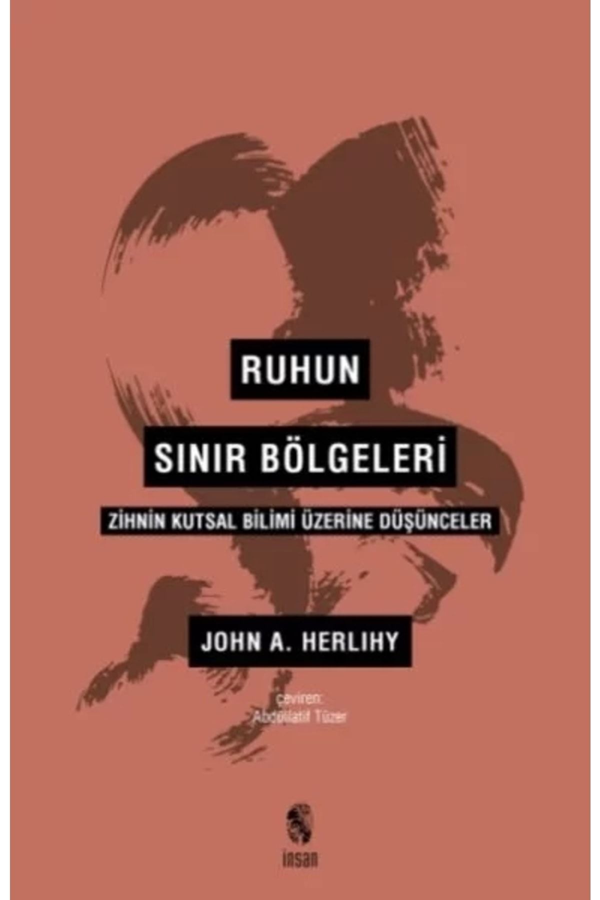 İnsan Yayınları Ruhun Sınır Bölgeleri - Zihnin Kutsal Bilimi Üzerine Düşünceler -John A. Herlihy