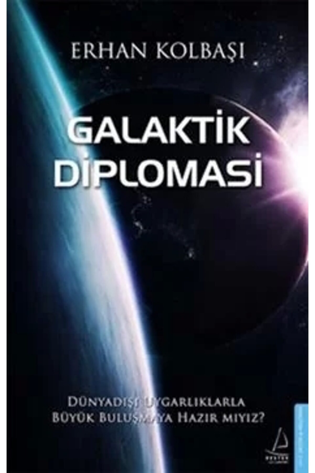 Destek Yayınları Galaktik Diplomasi Erhan Kolbaşı - Erhan Kolbaşı