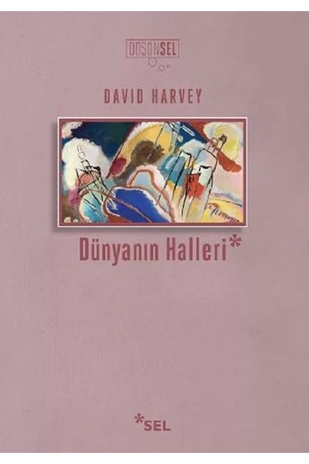 Sel Yayıncılık Dünyanın Halleri -David harvey