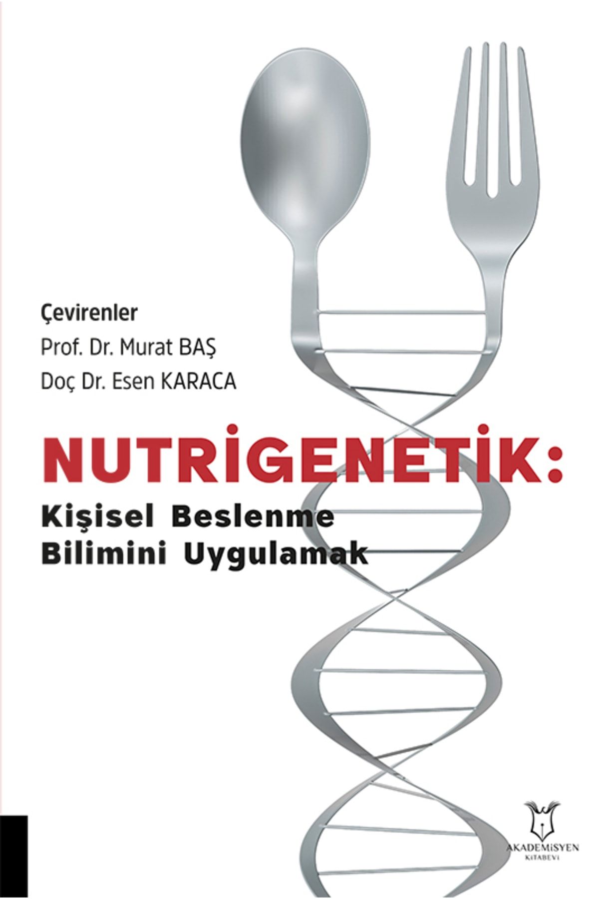 Akademisyen Kitabevi Nutrigenetik Kişisel Beslenme Bilimini Uygulamak